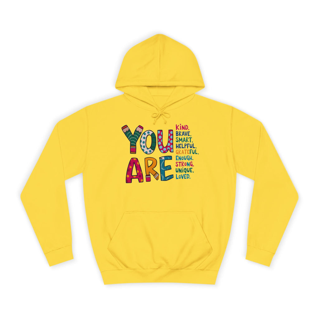 You Are Kind Unisex College Hoodie | Inspirational Sweatshirt, Cozy Gift for Students, Graduation, Self-Love, Positive Affirmation