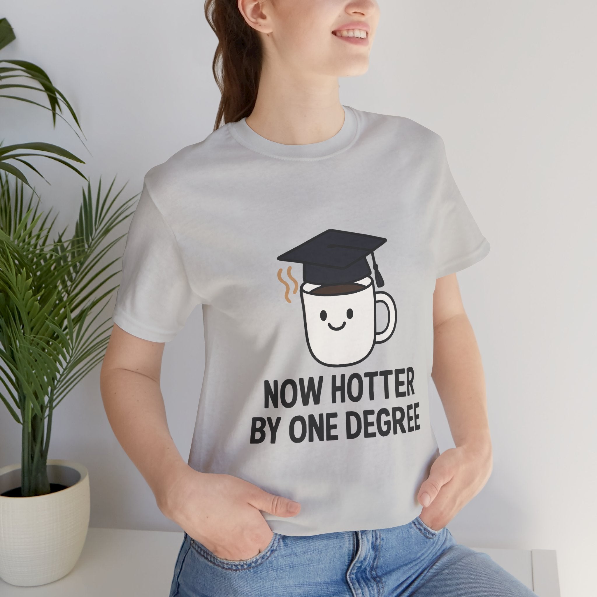 Graduating Quote T-Shirt, Funny Grad Tee, Unisex Jersey Shirt, Sarcastic Graduation Gift, College Humor Top