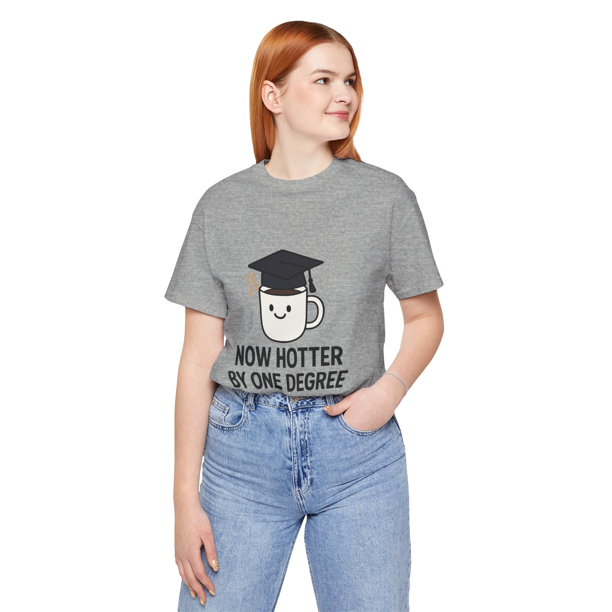 Graduating Quote T-Shirt, Funny Grad Tee, Unisex Jersey Shirt, Sarcastic Graduation Gift, College Humor Top