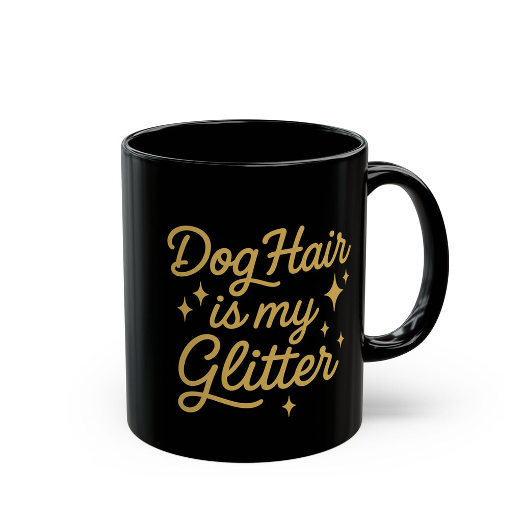 Dog Hair is My Glitter Mug | Funny Dog Lover Gift | Pet Parent Coffee Mug | Cute Pooch Merchandise | 11oz & 15oz