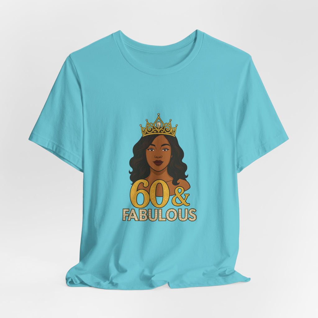 60 & Fabulous Unisex Tee, Birthday Gift Tee, Women's Celebration Shirt, Fun Milestone Birthday Apparel, Perfect for 60th Birthday Party
