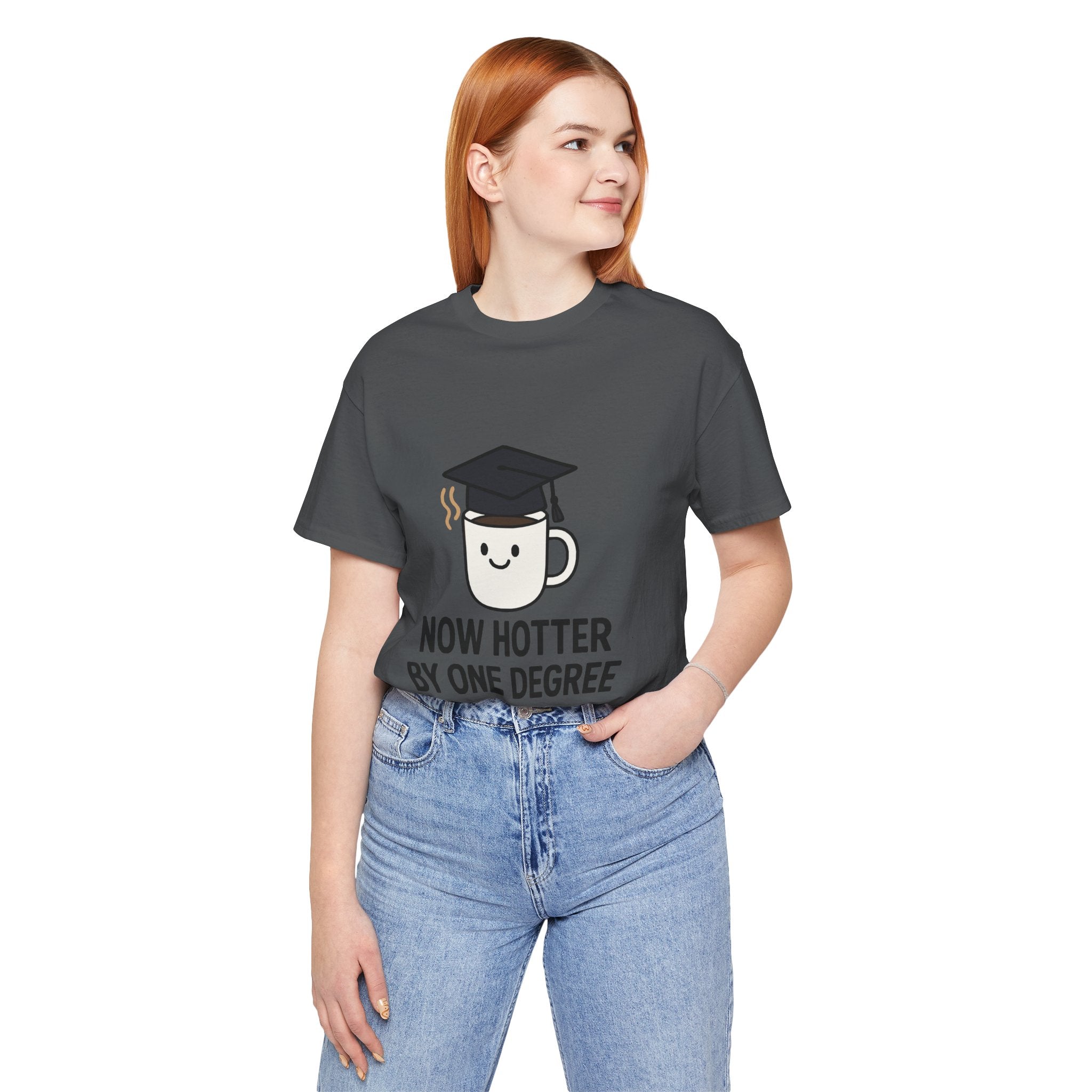 Graduating Quote T-Shirt, Funny Grad Tee, Unisex Jersey Shirt, Sarcastic Graduation Gift, College Humor Top