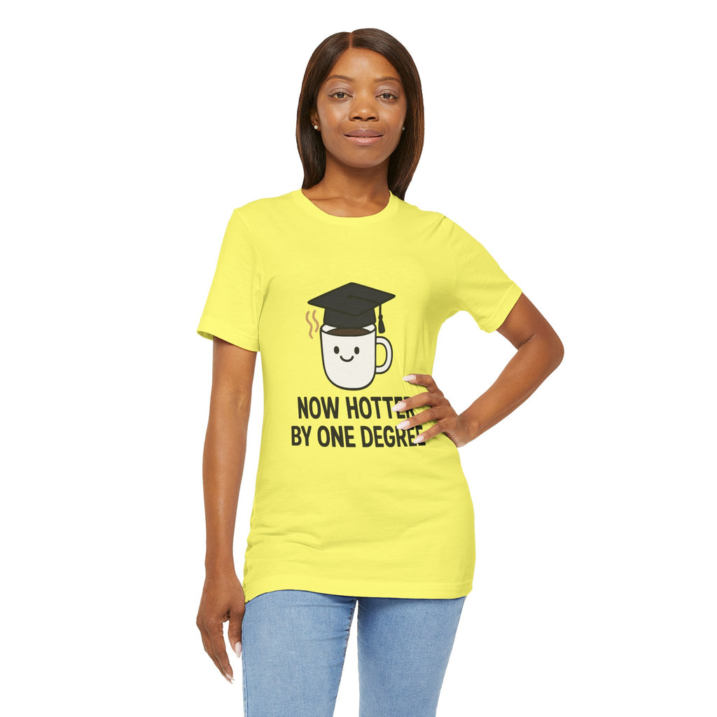 Graduating Quote T-Shirt, Funny Grad Tee, Unisex Jersey Shirt, Sarcastic Graduation Gift, College Humor Top
