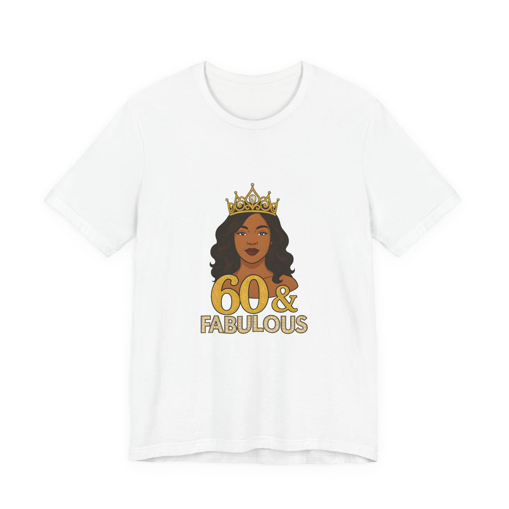 60 & Fabulous Unisex Tee, Birthday Gift Tee, Women's Celebration Shirt, Fun Milestone Birthday Apparel, Perfect for 60th Birthday Party
