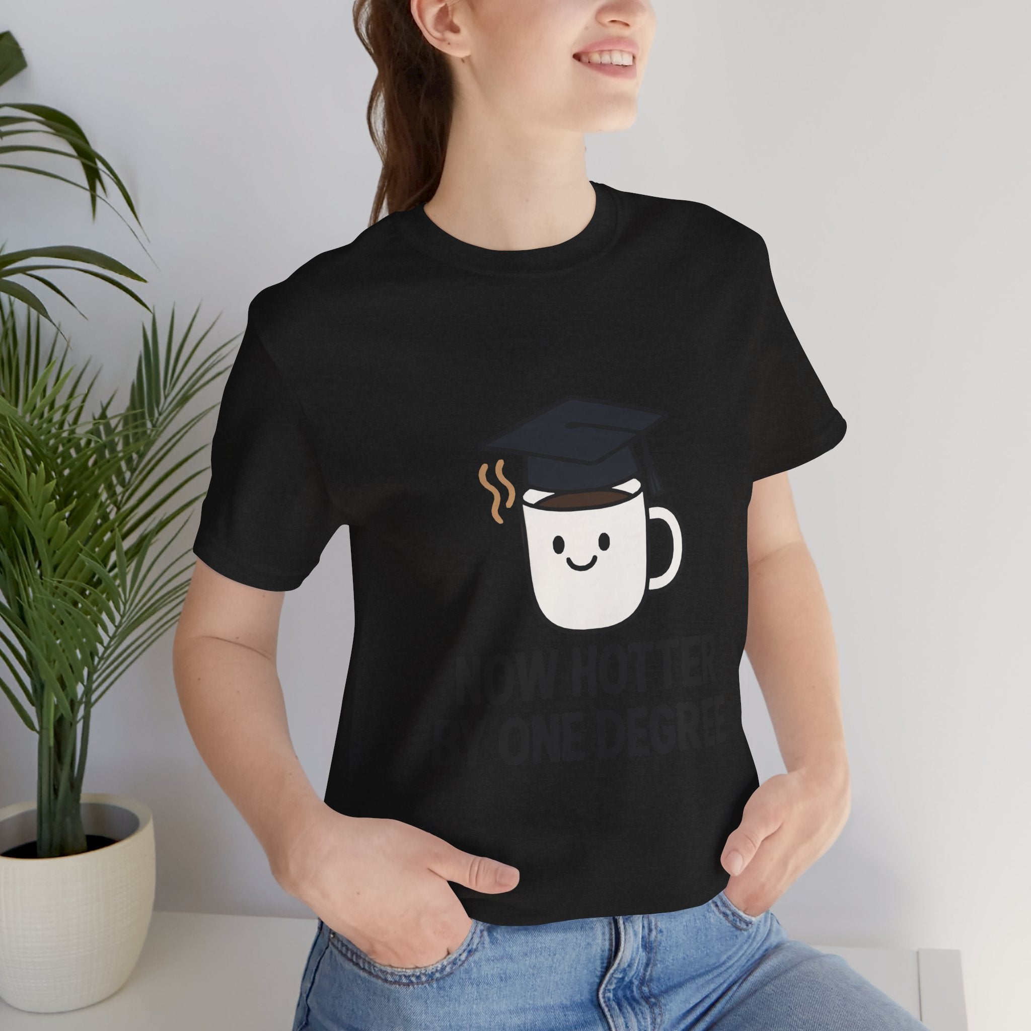 Graduating Quote T-Shirt, Funny Grad Tee, Unisex Jersey Shirt, Sarcastic Graduation Gift, College Humor Top