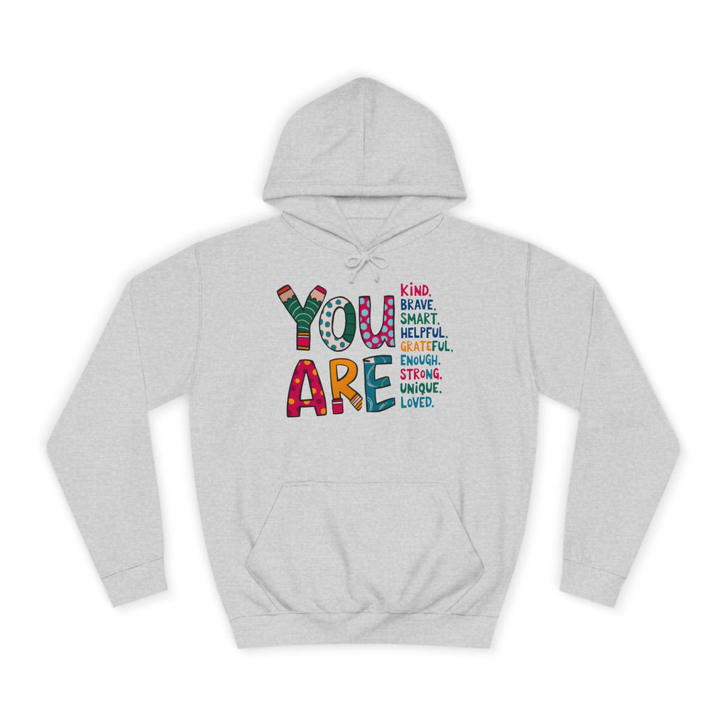You Are Kind Unisex College Hoodie | Inspirational Sweatshirt, Cozy Gift for Students, Graduation, Self-Love, Positive Affirmation