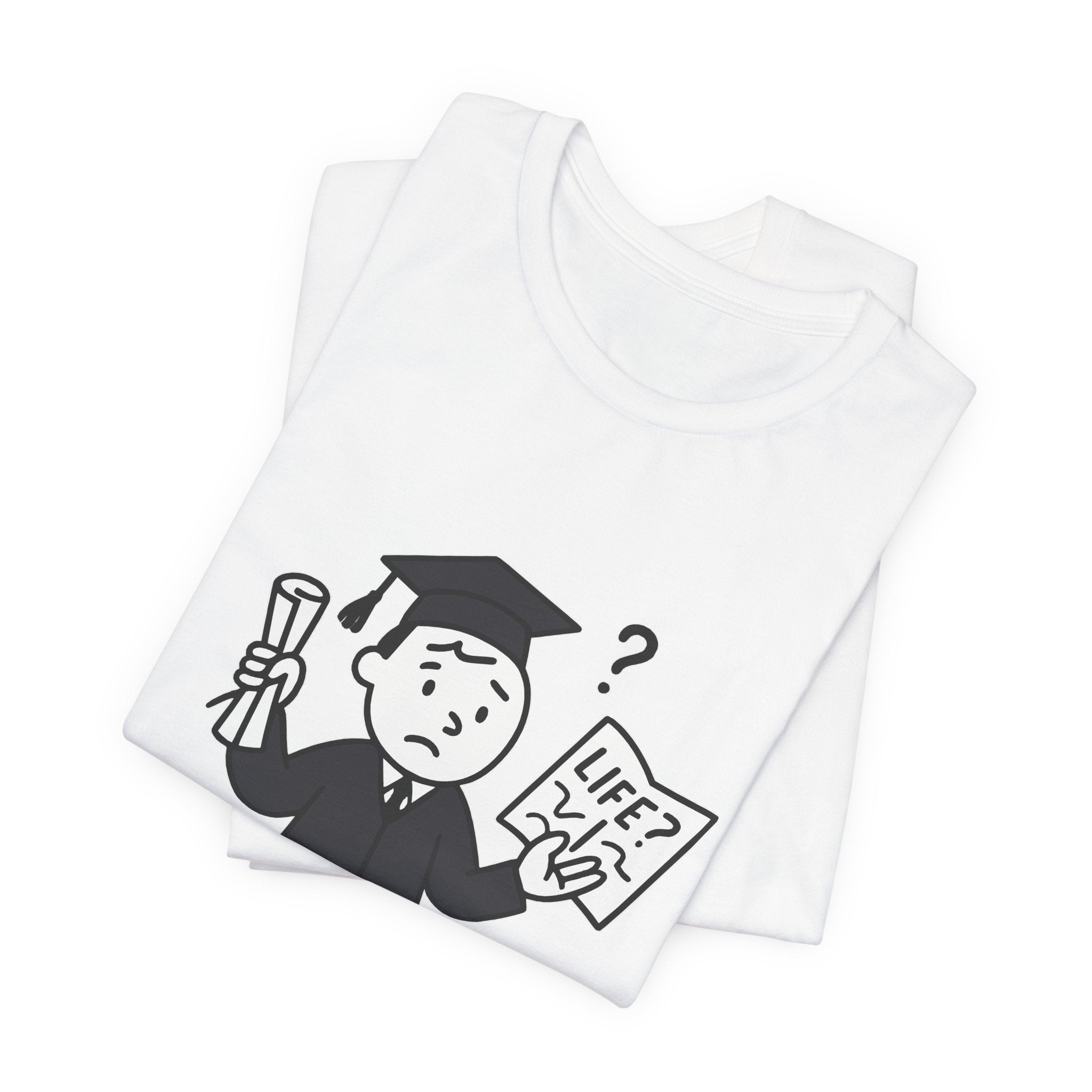 Graduation Humor Tee | Unisex Jersey Short Sleeve Shirt, Funny Graduation Gift, College Shirt, Life After Degree Tee, Graduate T-Shirt