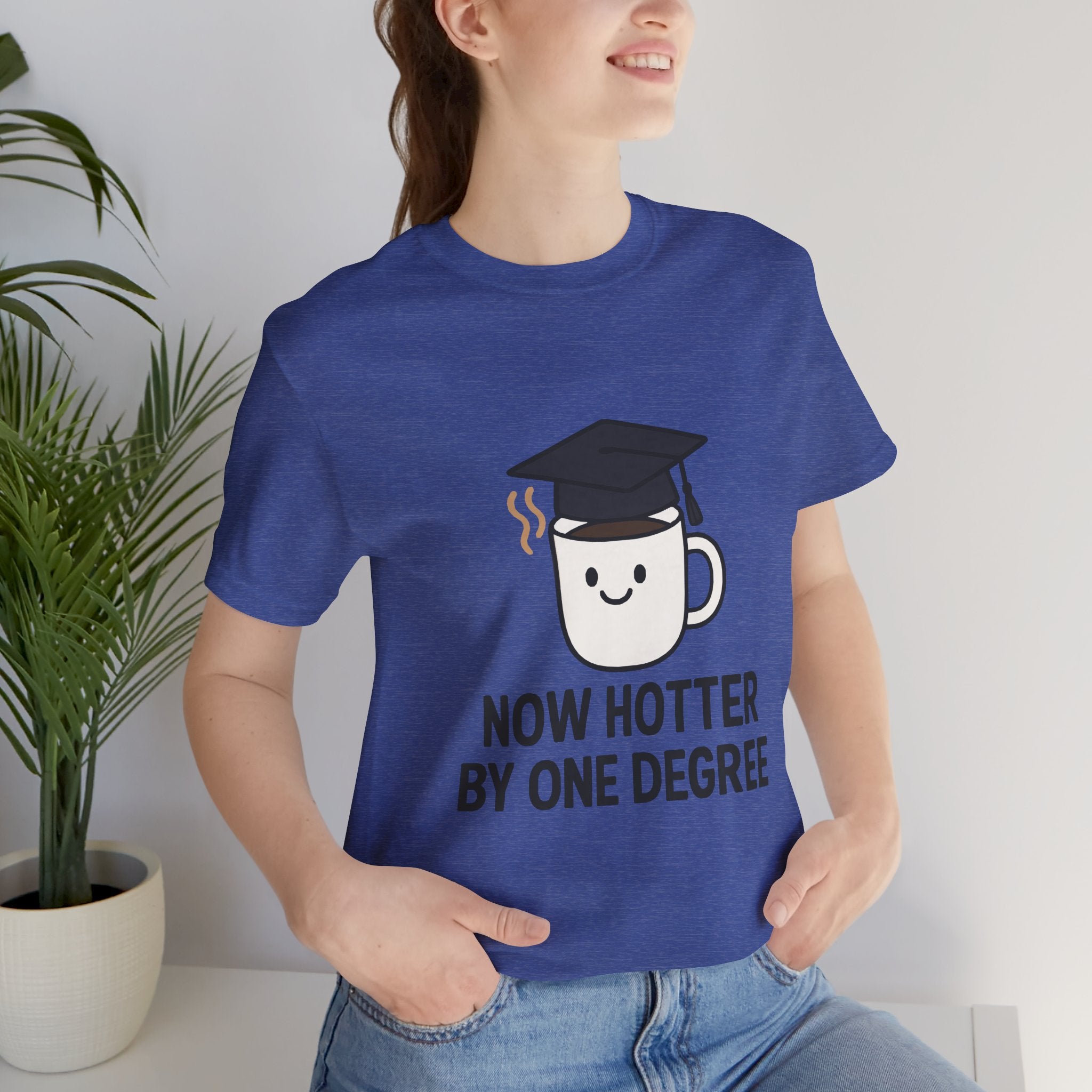 Graduating Quote T-Shirt, Funny Grad Tee, Unisex Jersey Shirt, Sarcastic Graduation Gift, College Humor Top