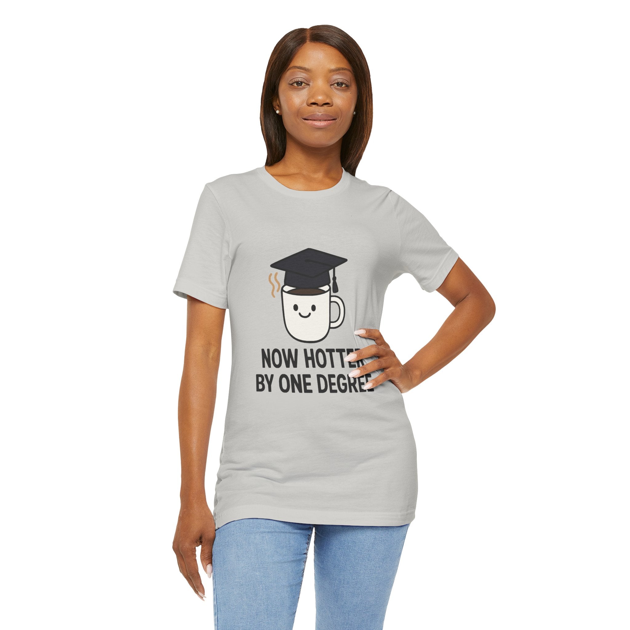 Graduating Quote T-Shirt, Funny Grad Tee, Unisex Jersey Shirt, Sarcastic Graduation Gift, College Humor Top