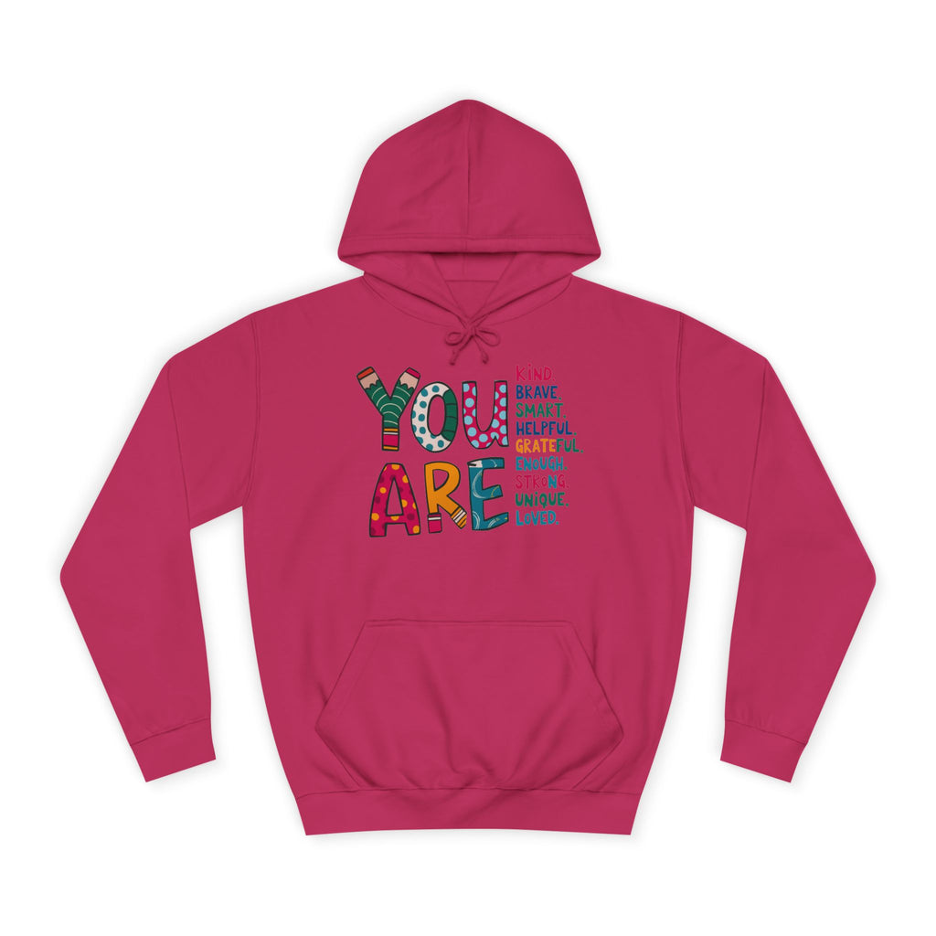 You Are Kind Unisex College Hoodie | Inspirational Sweatshirt, Cozy Gift for Students, Graduation, Self-Love, Positive Affirmation