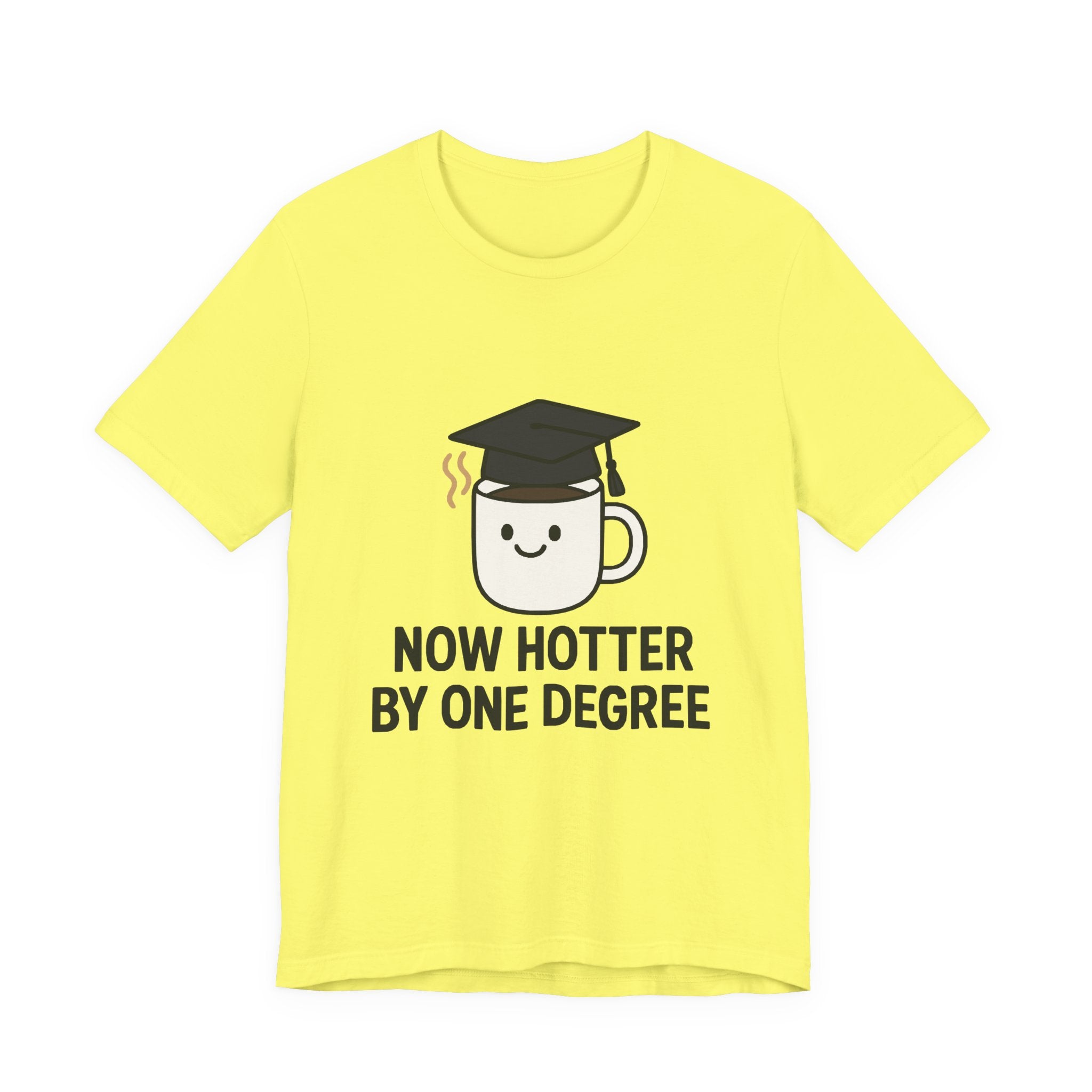 Graduating Quote T-Shirt, Funny Grad Tee, Unisex Jersey Shirt, Sarcastic Graduation Gift, College Humor Top