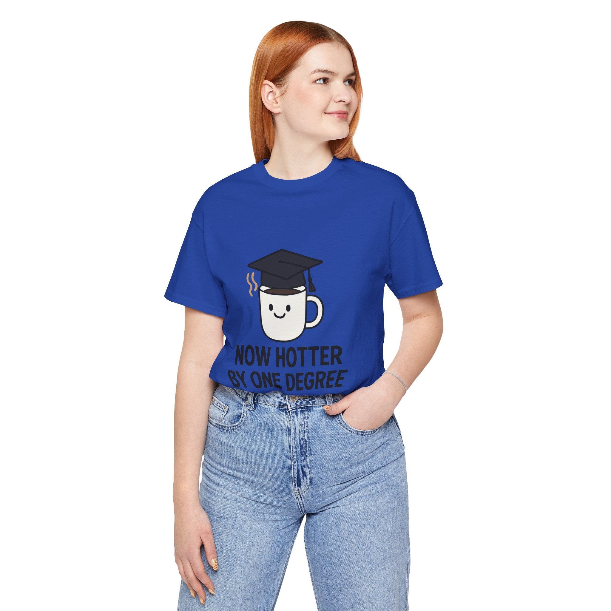 Graduating Quote T-Shirt, Funny Grad Tee, Unisex Jersey Shirt, Sarcastic Graduation Gift, College Humor Top