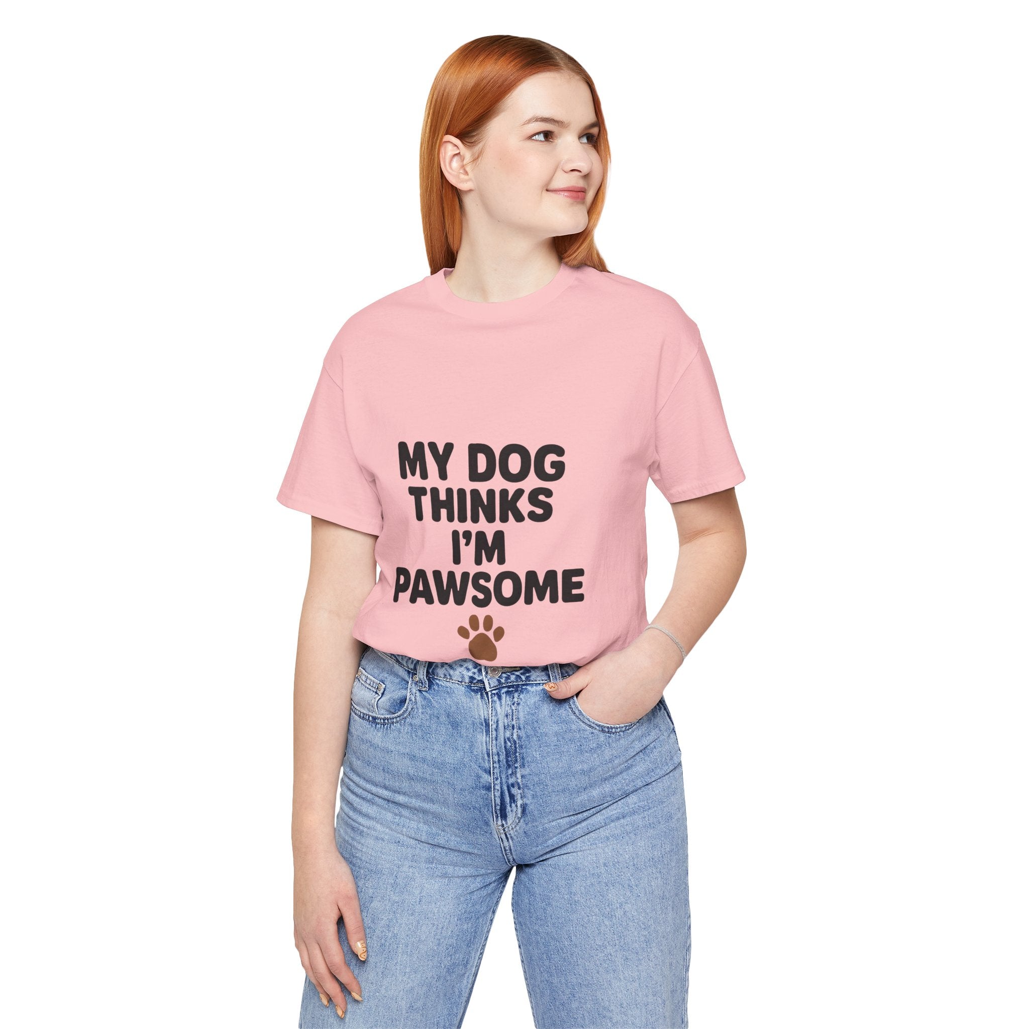 My Dog Thinks I'm Pawsome Unisex Tee, Pet Lover Gift, Dog Mom Shirt, Funny Dog T-Shirt, Cute Canine Apparel, Birthday Gift for Dog Owners