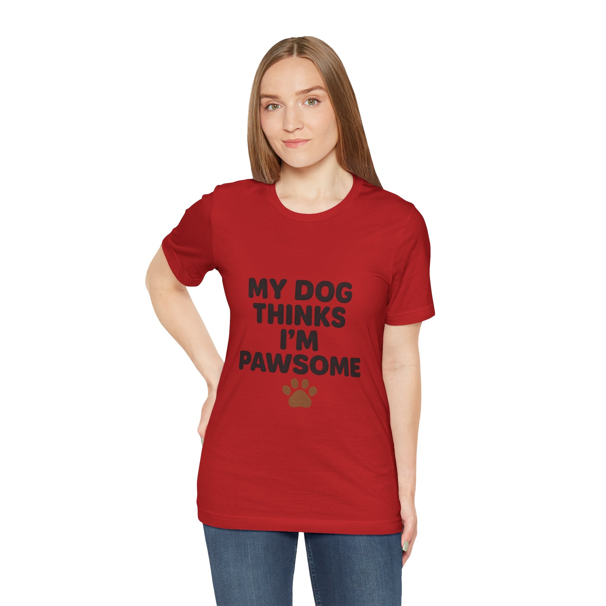 My Dog Thinks I'm Pawsome Unisex Tee, Pet Lover Gift, Dog Mom Shirt, Funny Dog T-Shirt, Cute Canine Apparel, Birthday Gift for Dog Owners