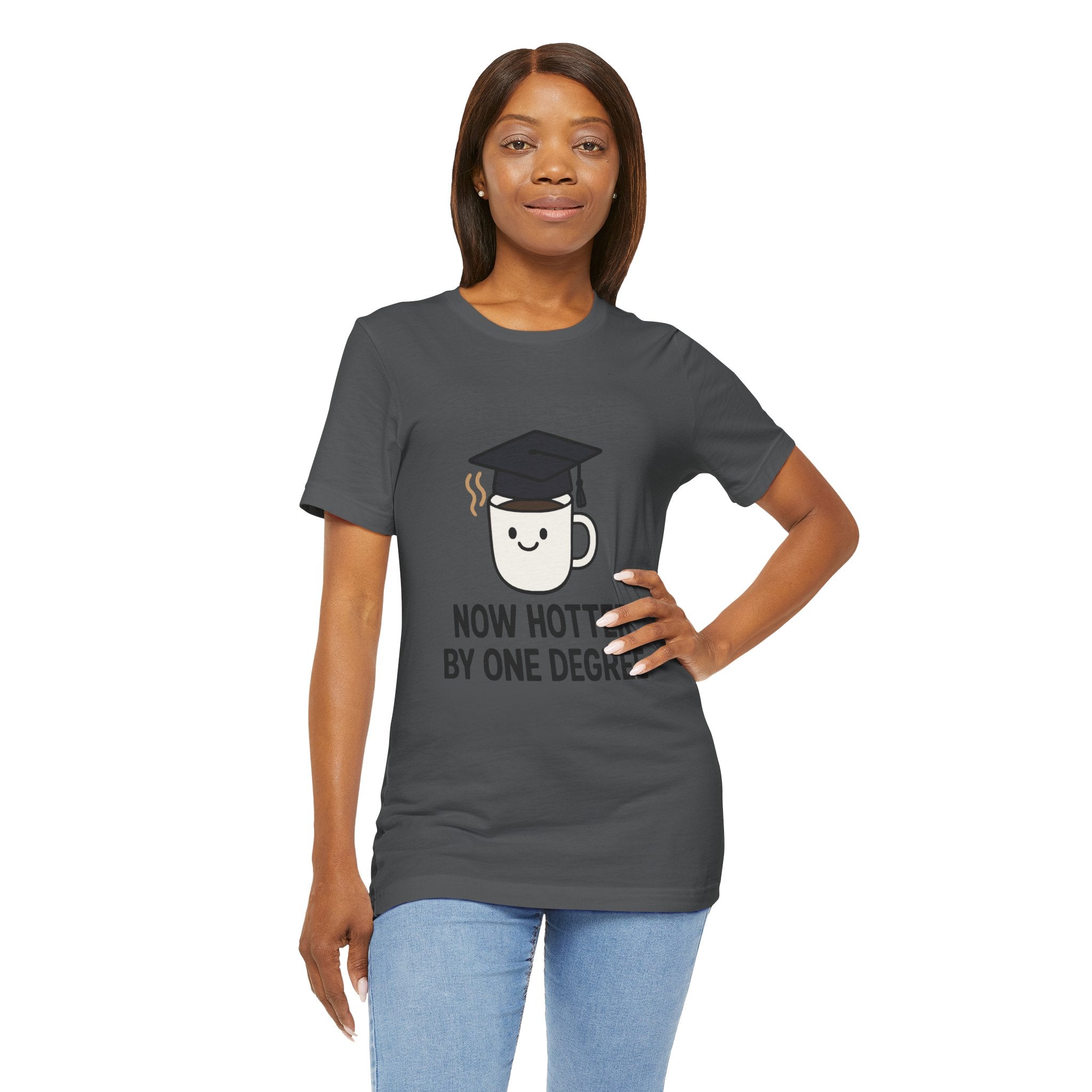 Graduating Quote T-Shirt, Funny Grad Tee, Unisex Jersey Shirt, Sarcastic Graduation Gift, College Humor Top
