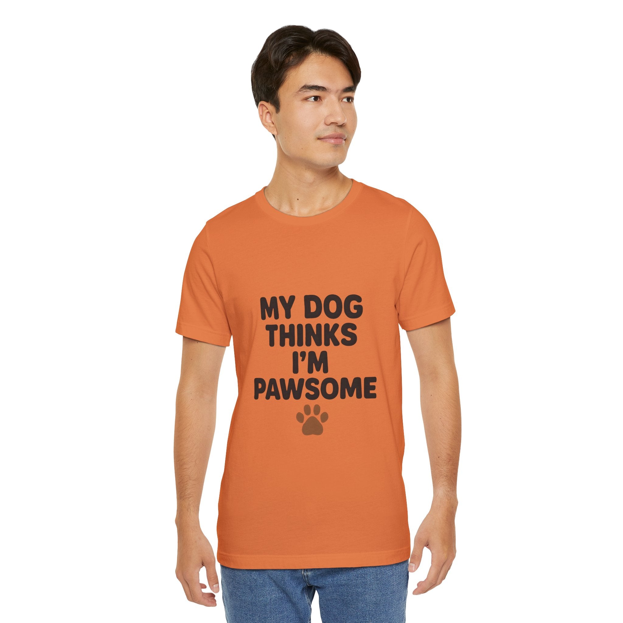 My Dog Thinks I'm Pawsome Unisex Tee, Pet Lover Gift, Dog Mom Shirt, Funny Dog T-Shirt, Cute Canine Apparel, Birthday Gift for Dog Owners