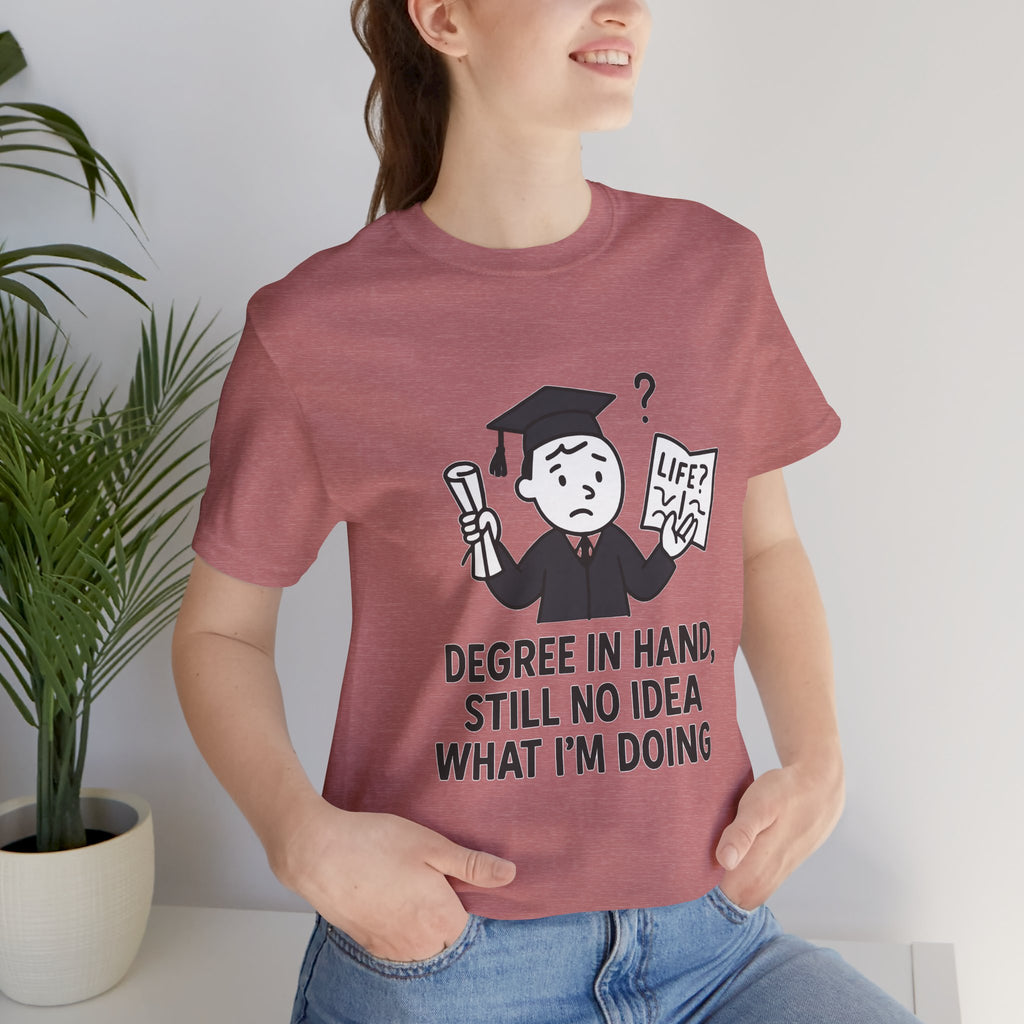 Graduation Humor Tee | Unisex Jersey Short Sleeve Shirt, Funny Graduation Gift, College Shirt, Life After Degree Tee, Graduate T-Shirt
