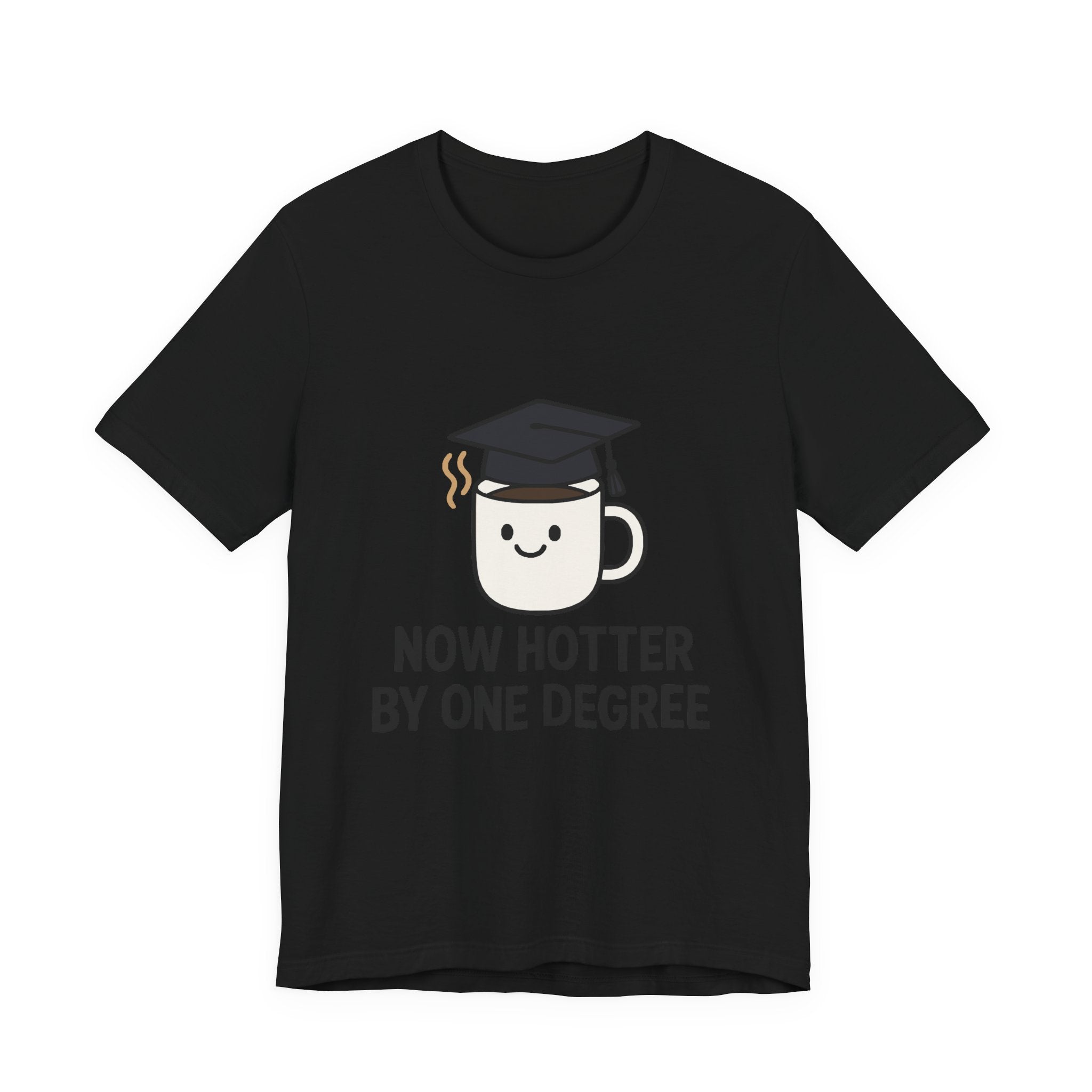 Graduating Quote T-Shirt, Funny Grad Tee, Unisex Jersey Shirt, Sarcastic Graduation Gift, College Humor Top