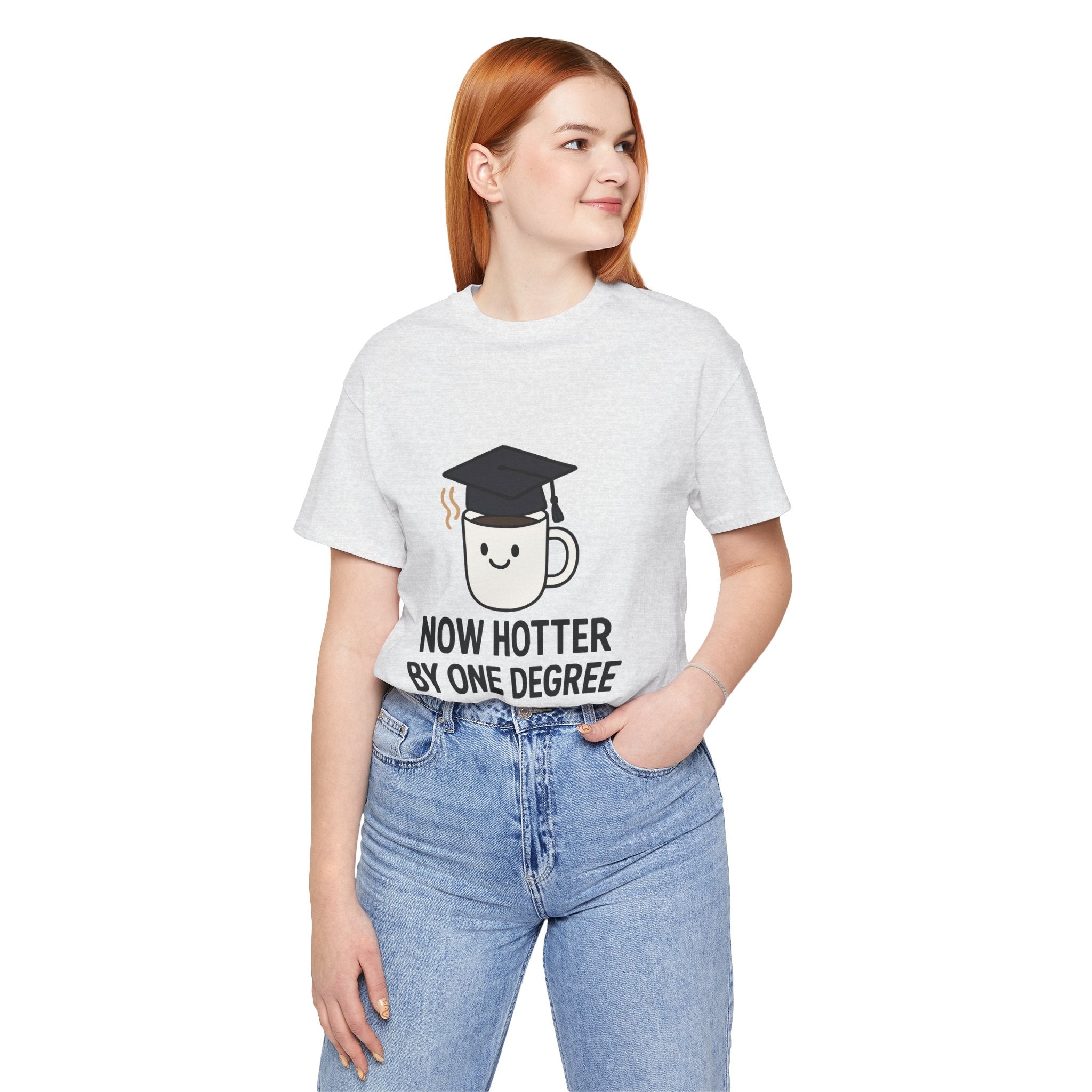Graduating Quote T-Shirt, Funny Grad Tee, Unisex Jersey Shirt, Sarcastic Graduation Gift, College Humor Top