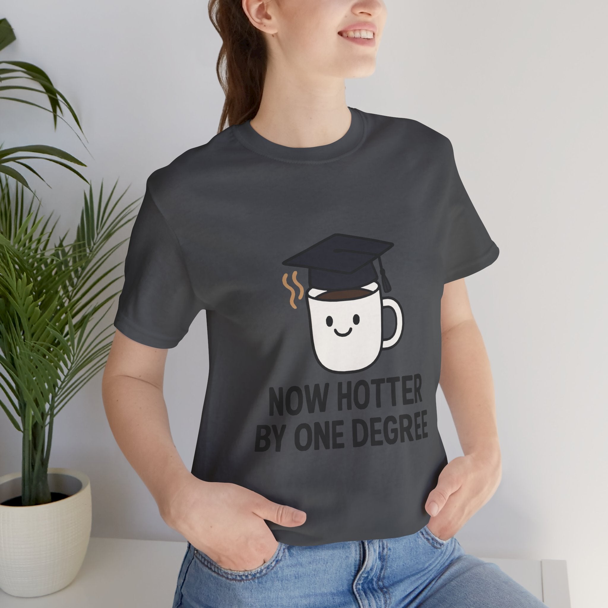 Graduating Quote T-Shirt, Funny Grad Tee, Unisex Jersey Shirt, Sarcastic Graduation Gift, College Humor Top