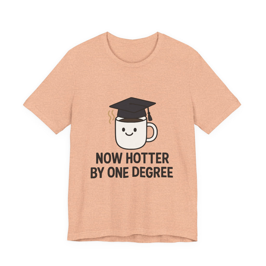 Graduating Quote T-Shirt, Funny Grad Tee, Unisex Jersey Shirt, Sarcastic Graduation Gift, College Humor Top