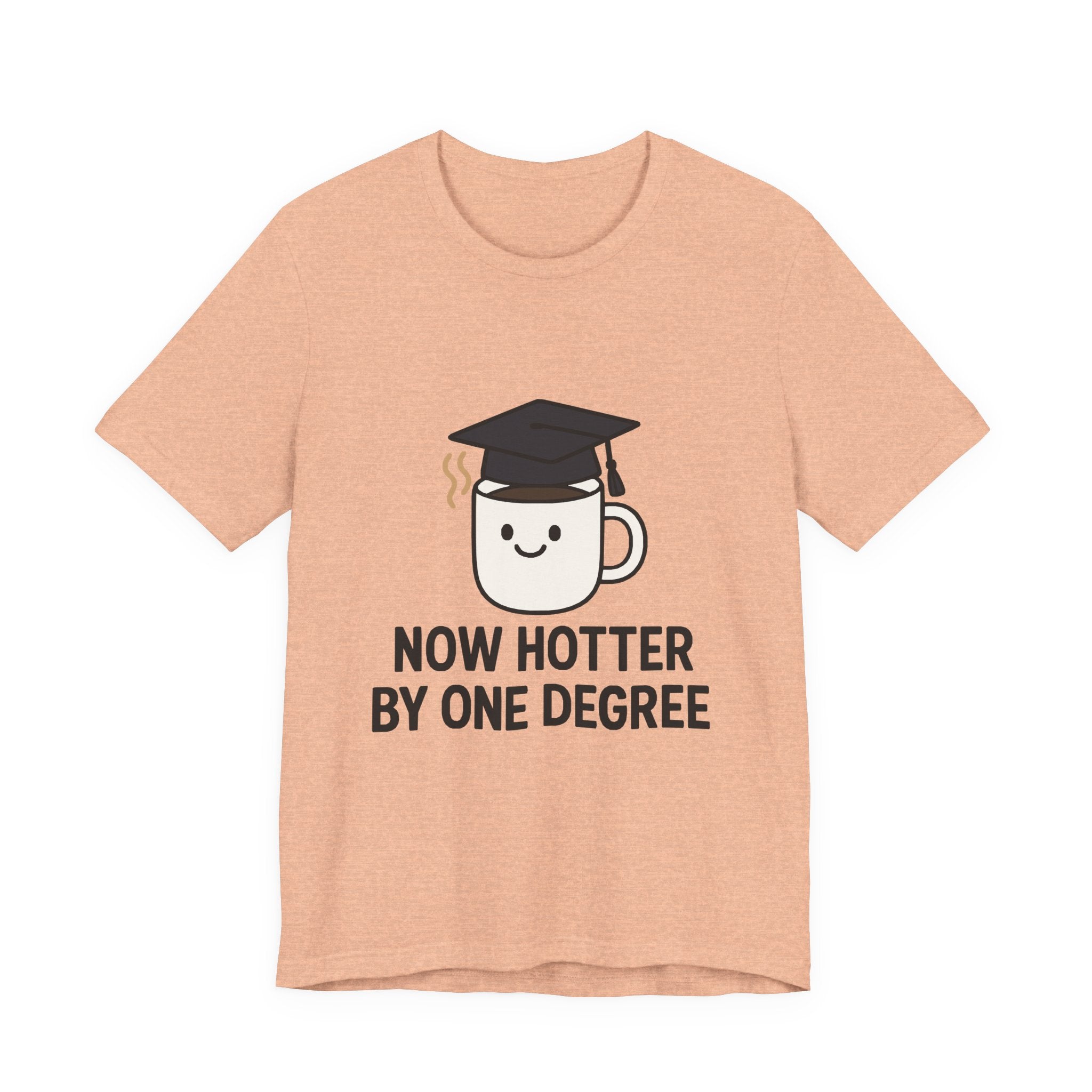 Graduating Quote T-Shirt, Funny Grad Tee, Unisex Jersey Shirt, Sarcastic Graduation Gift, College Humor Top