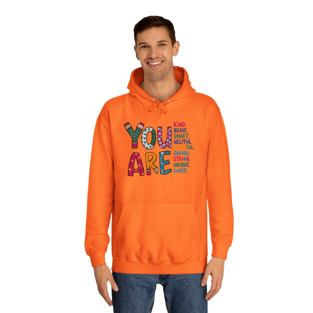 You Are Kind Unisex College Hoodie | Inspirational Sweatshirt, Cozy Gift for Students, Graduation, Self-Love, Positive Affirmation