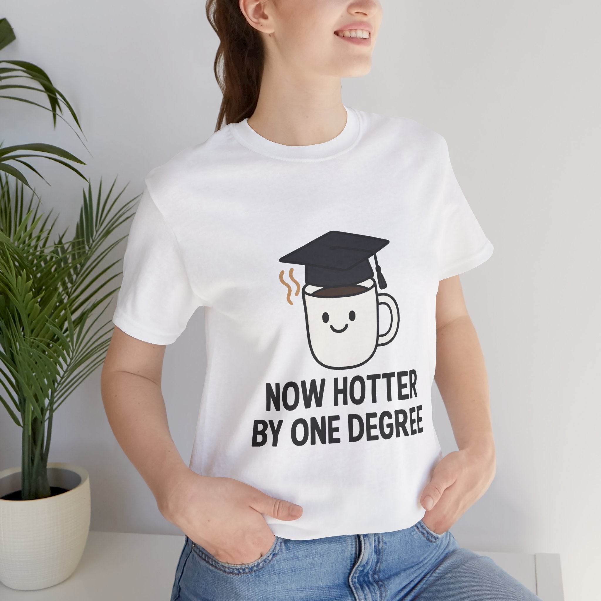 Graduating Quote T-Shirt, Funny Grad Tee, Unisex Jersey Shirt, Sarcastic Graduation Gift, College Humor Top