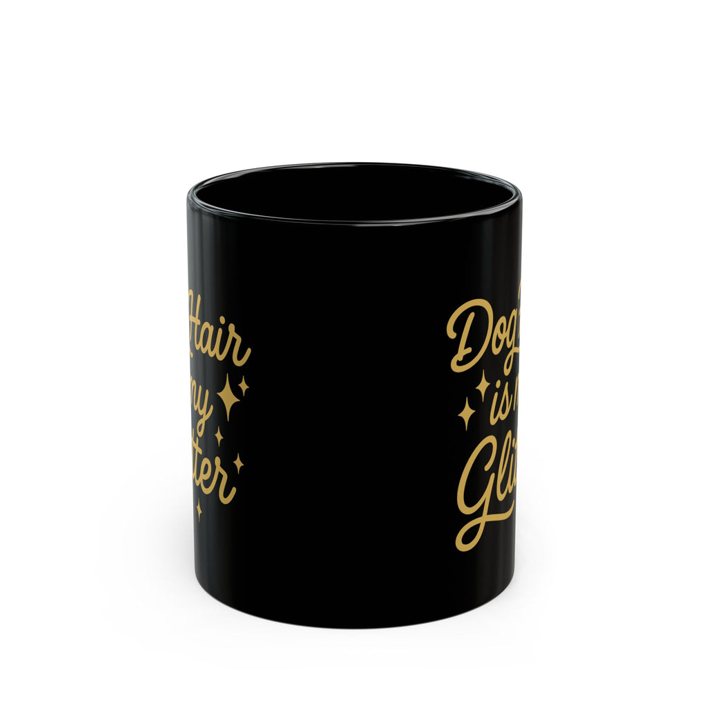 Dog Hair is My Glitter Mug | Funny Dog Lover Gift | Pet Parent Coffee Mug | Cute Pooch Merchandise | 11oz & 15oz