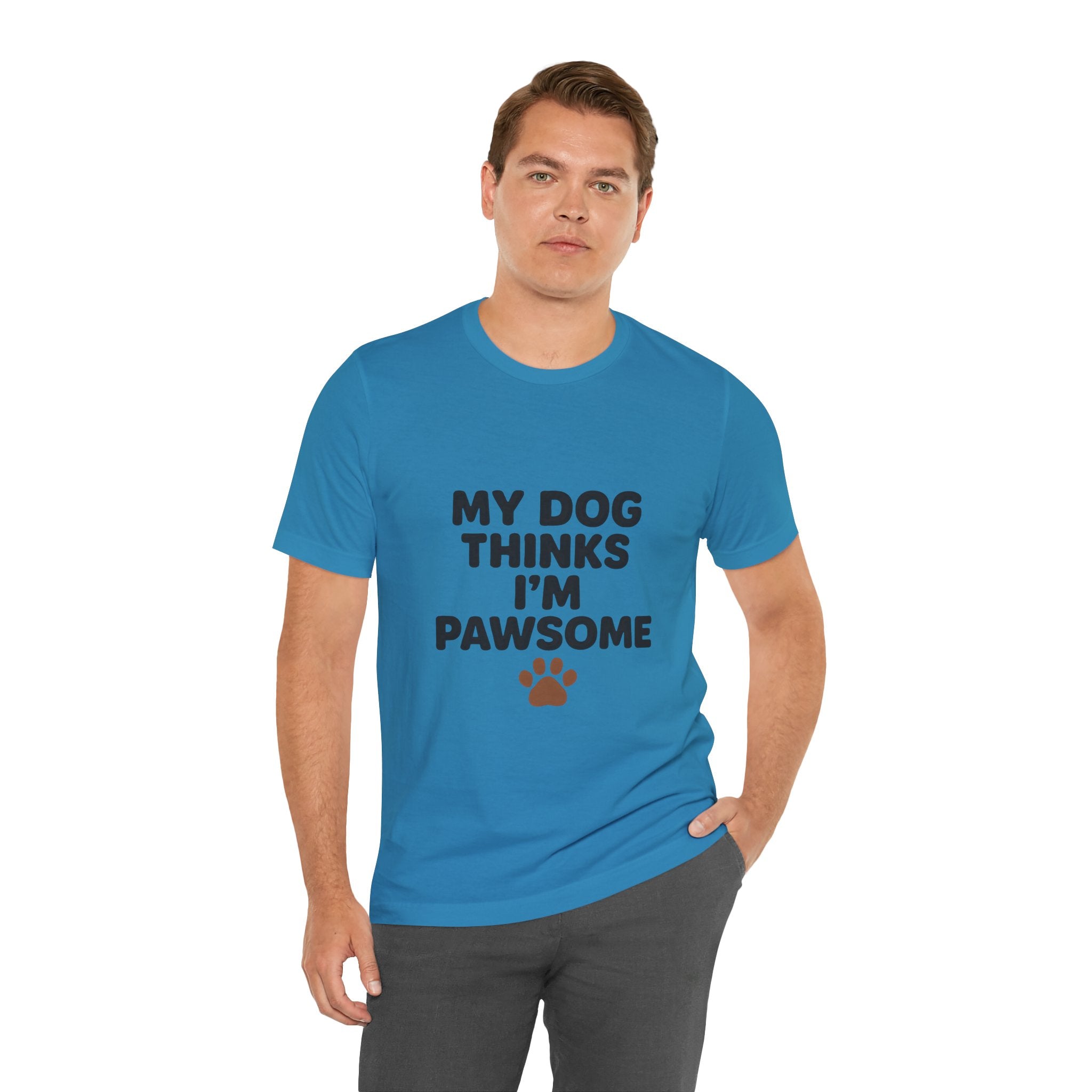 My Dog Thinks I'm Pawsome Unisex Tee, Pet Lover Gift, Dog Mom Shirt, Funny Dog T-Shirt, Cute Canine Apparel, Birthday Gift for Dog Owners