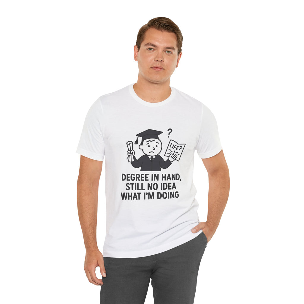 Graduation Humor Tee | Unisex Jersey Short Sleeve Shirt, Funny Graduation Gift, College Shirt, Life After Degree Tee, Graduate T-Shirt