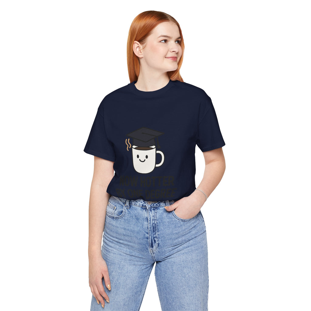 Graduating Quote T-Shirt, Funny Grad Tee, Unisex Jersey Shirt, Sarcastic Graduation Gift, College Humor Top