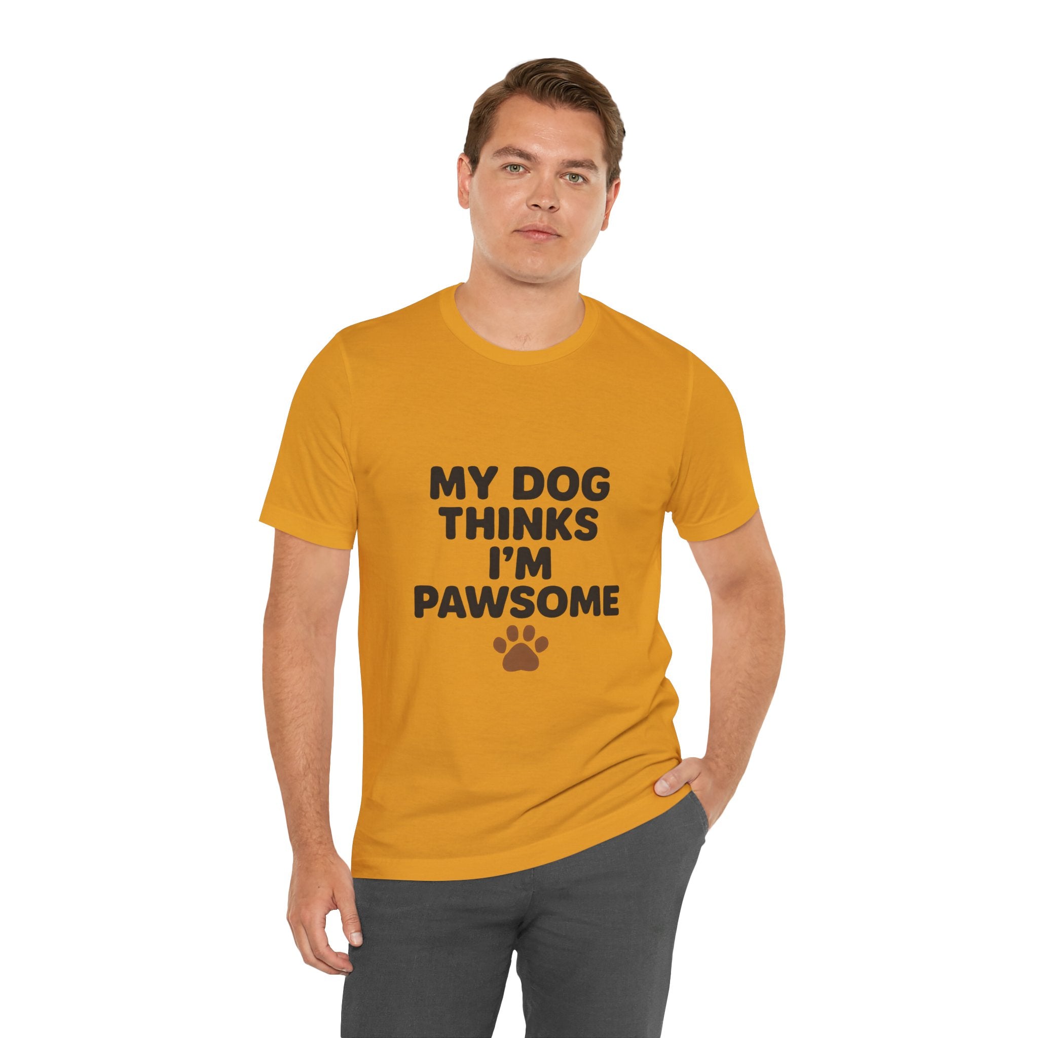 My Dog Thinks I'm Pawsome Unisex Tee, Pet Lover Gift, Dog Mom Shirt, Funny Dog T-Shirt, Cute Canine Apparel, Birthday Gift for Dog Owners