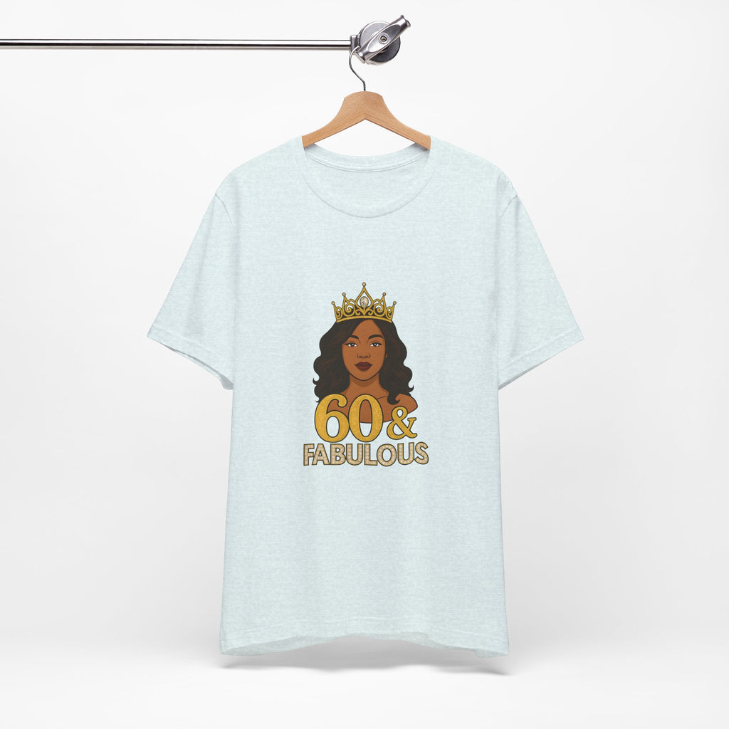 60 & Fabulous Unisex Tee, Birthday Gift Tee, Women's Celebration Shirt, Fun Milestone Birthday Apparel, Perfect for 60th Birthday Party
