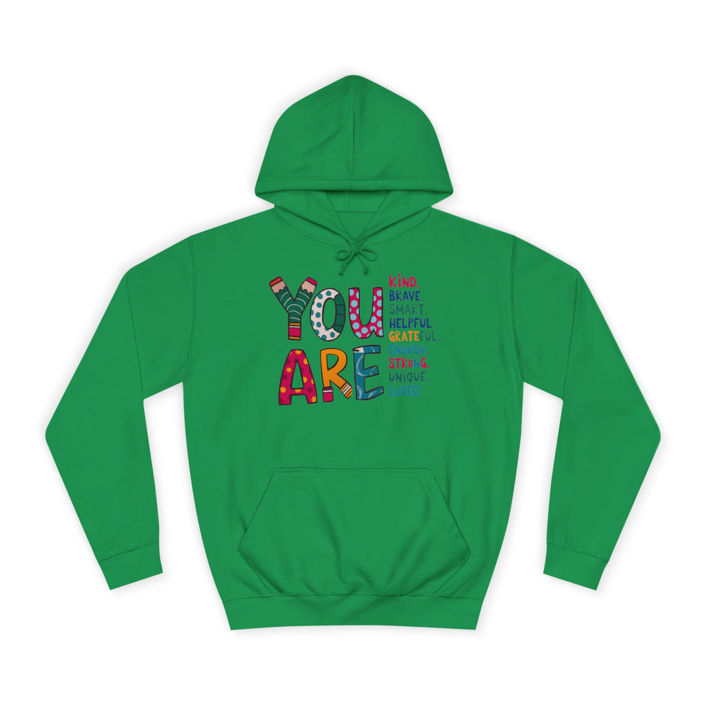 You Are Kind Unisex College Hoodie | Inspirational Sweatshirt, Cozy Gift for Students, Graduation, Self-Love, Positive Affirmation