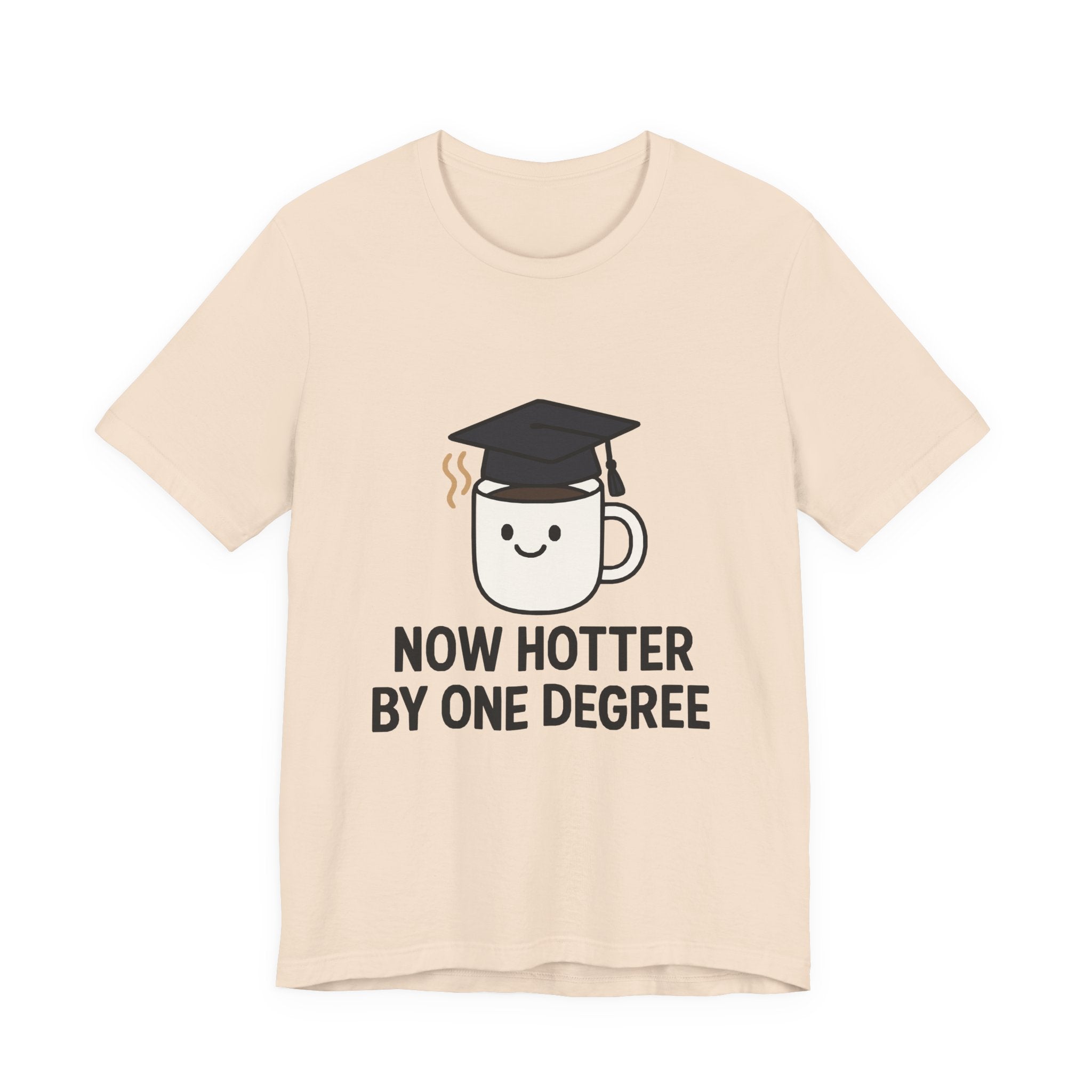 Graduating Quote T-Shirt, Funny Grad Tee, Unisex Jersey Shirt, Sarcastic Graduation Gift, College Humor Top