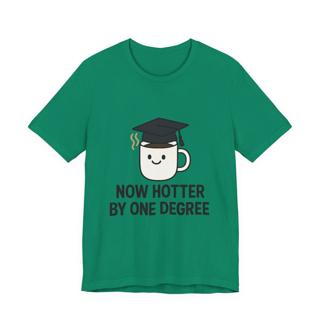 Graduating Quote T-Shirt, Funny Grad Tee, Unisex Jersey Shirt, Sarcastic Graduation Gift, College Humor Top