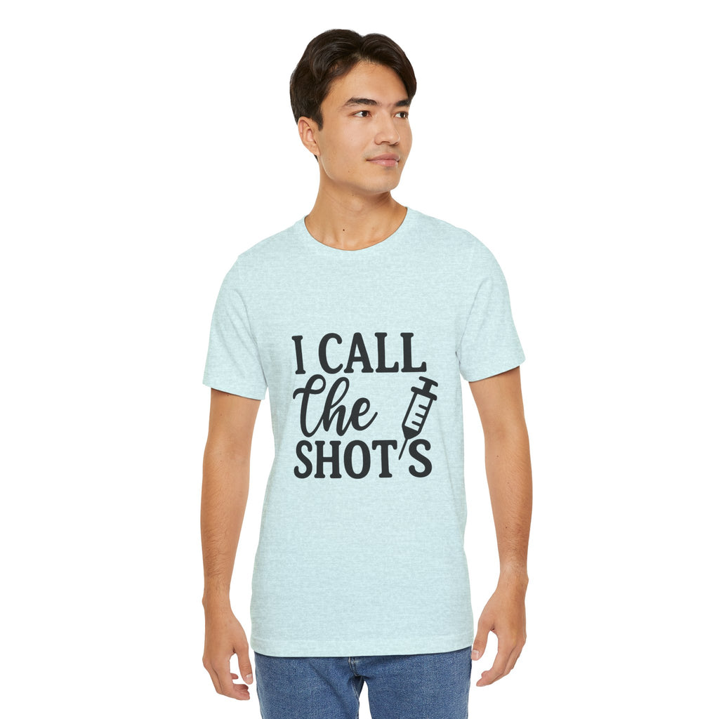 I Call the Shots  Tee, Fun Medical Humor Tee, Gift for Nurses, Healthcare Professional Shirt, Quirky Vaccine Shirt, [...]