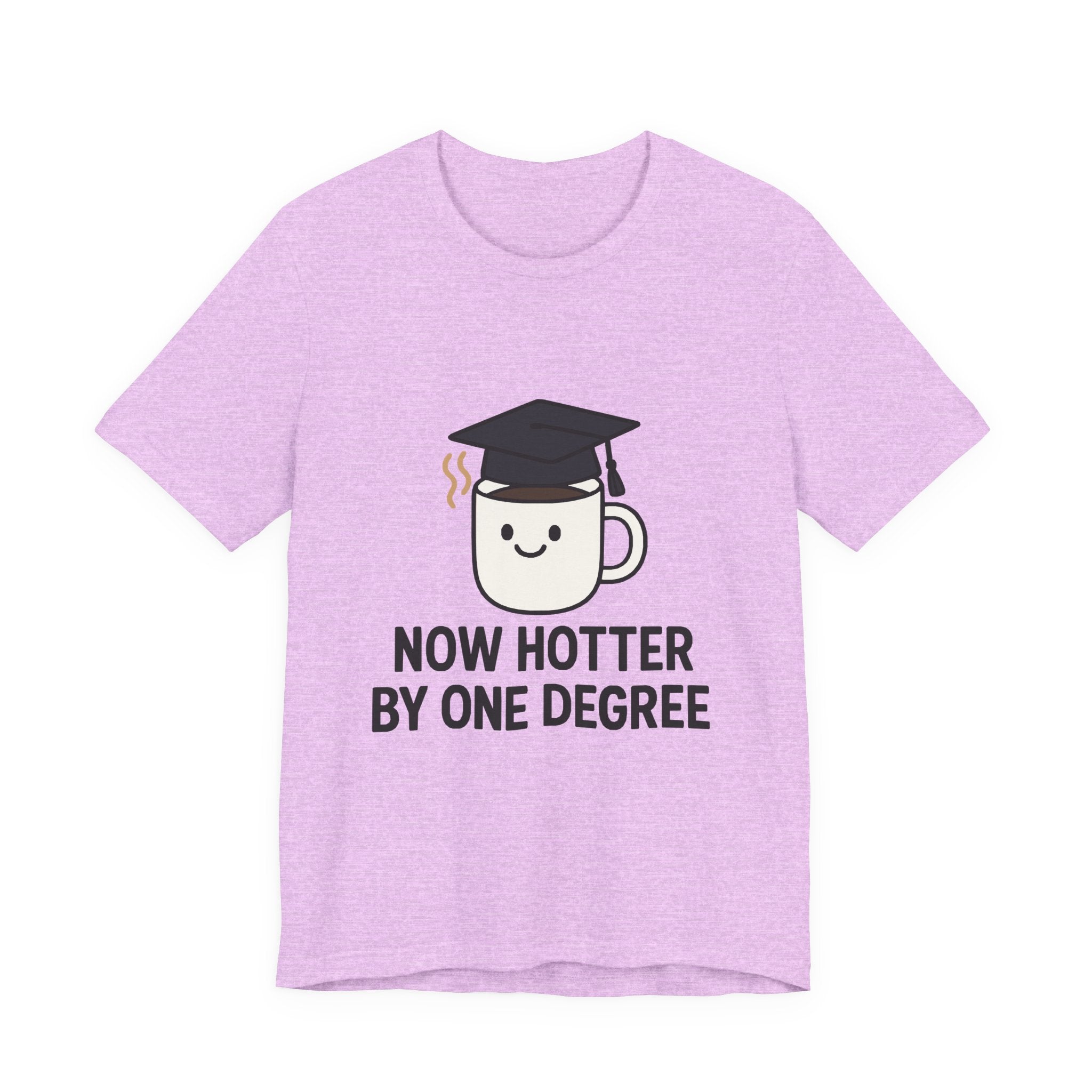 Graduating Quote T-Shirt, Funny Grad Tee, Unisex Jersey Shirt, Sarcastic Graduation Gift, College Humor Top