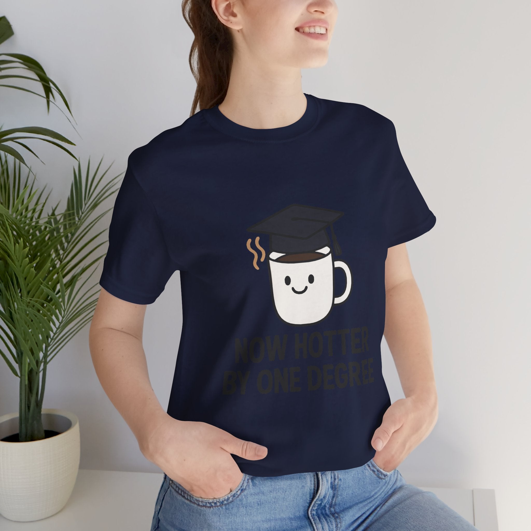 Graduating Quote T-Shirt, Funny Grad Tee, Unisex Jersey Shirt, Sarcastic Graduation Gift, College Humor Top