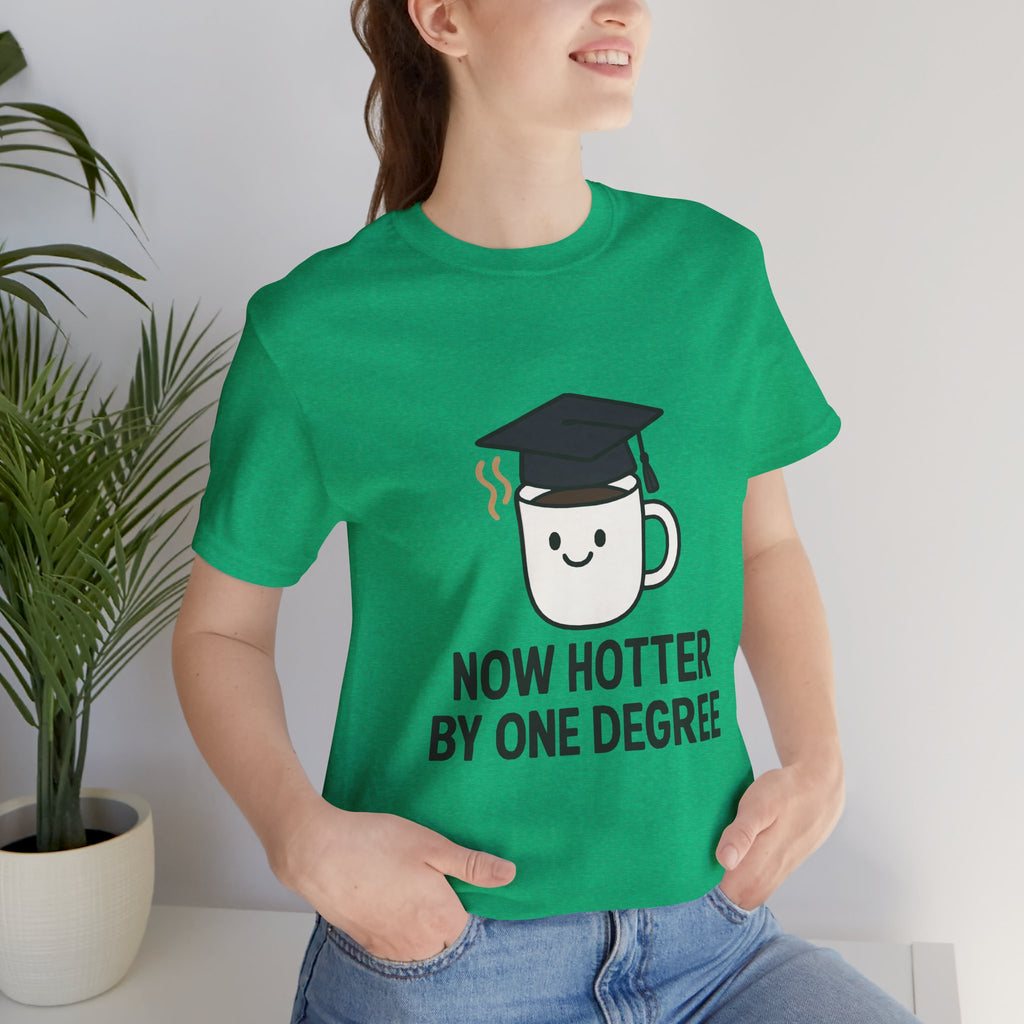 Graduating Quote T-Shirt, Funny Grad Tee, Unisex Jersey Shirt, Sarcastic Graduation Gift, College Humor Top