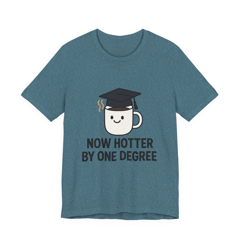 Graduating Quote T-Shirt, Funny Grad Tee, Unisex Jersey Shirt, Sarcastic Graduation Gift, College Humor Top