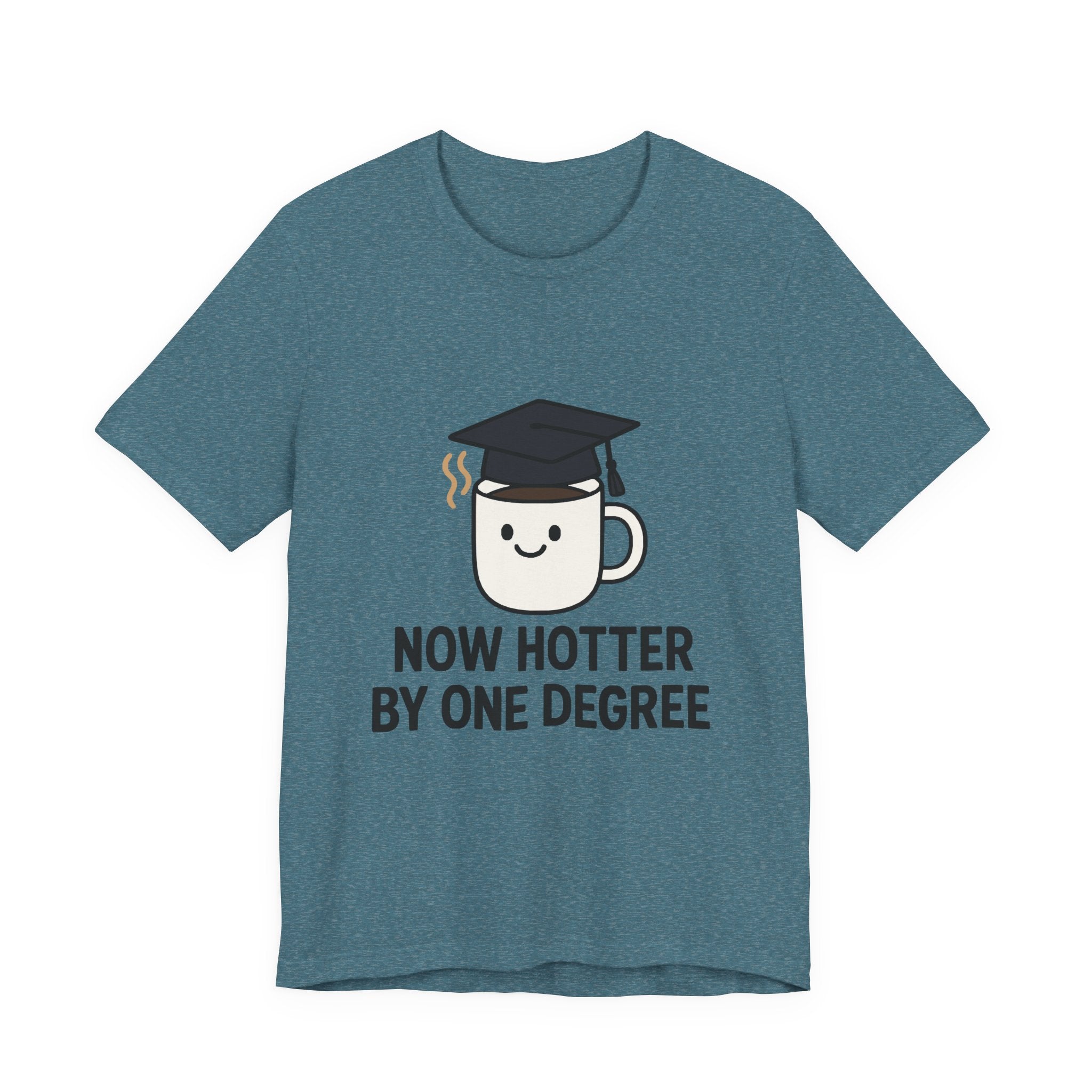 Graduating Quote T-Shirt, Funny Grad Tee, Unisex Jersey Shirt, Sarcastic Graduation Gift, College Humor Top