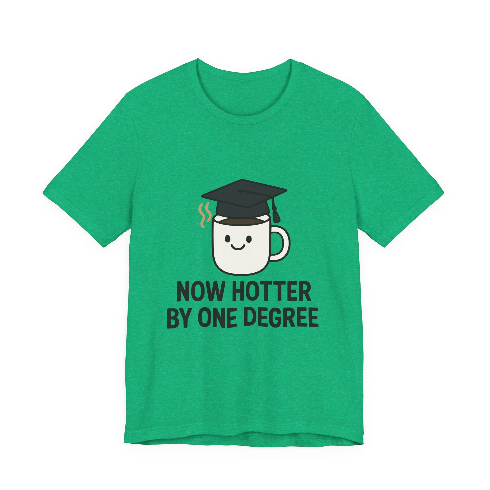 Graduating Quote T-Shirt, Funny Grad Tee, Unisex Jersey Shirt, Sarcastic Graduation Gift, College Humor Top