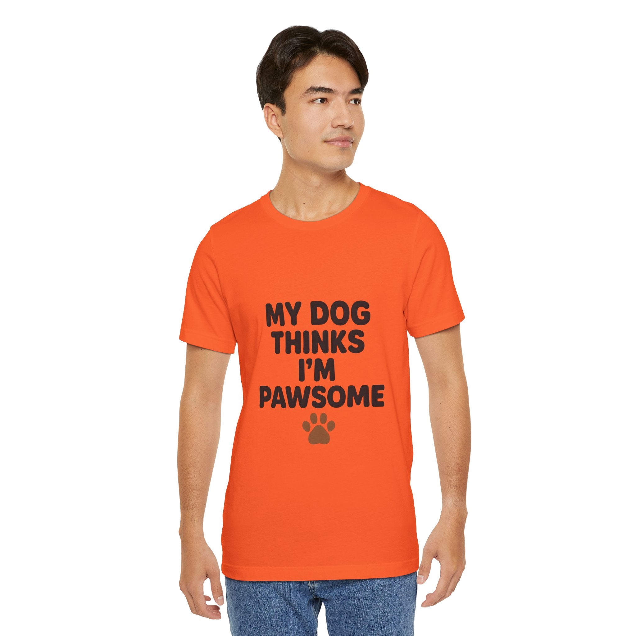 My Dog Thinks I'm Pawsome Unisex Tee, Pet Lover Gift, Dog Mom Shirt, Funny Dog T-Shirt, Cute Canine Apparel, Birthday Gift for Dog Owners