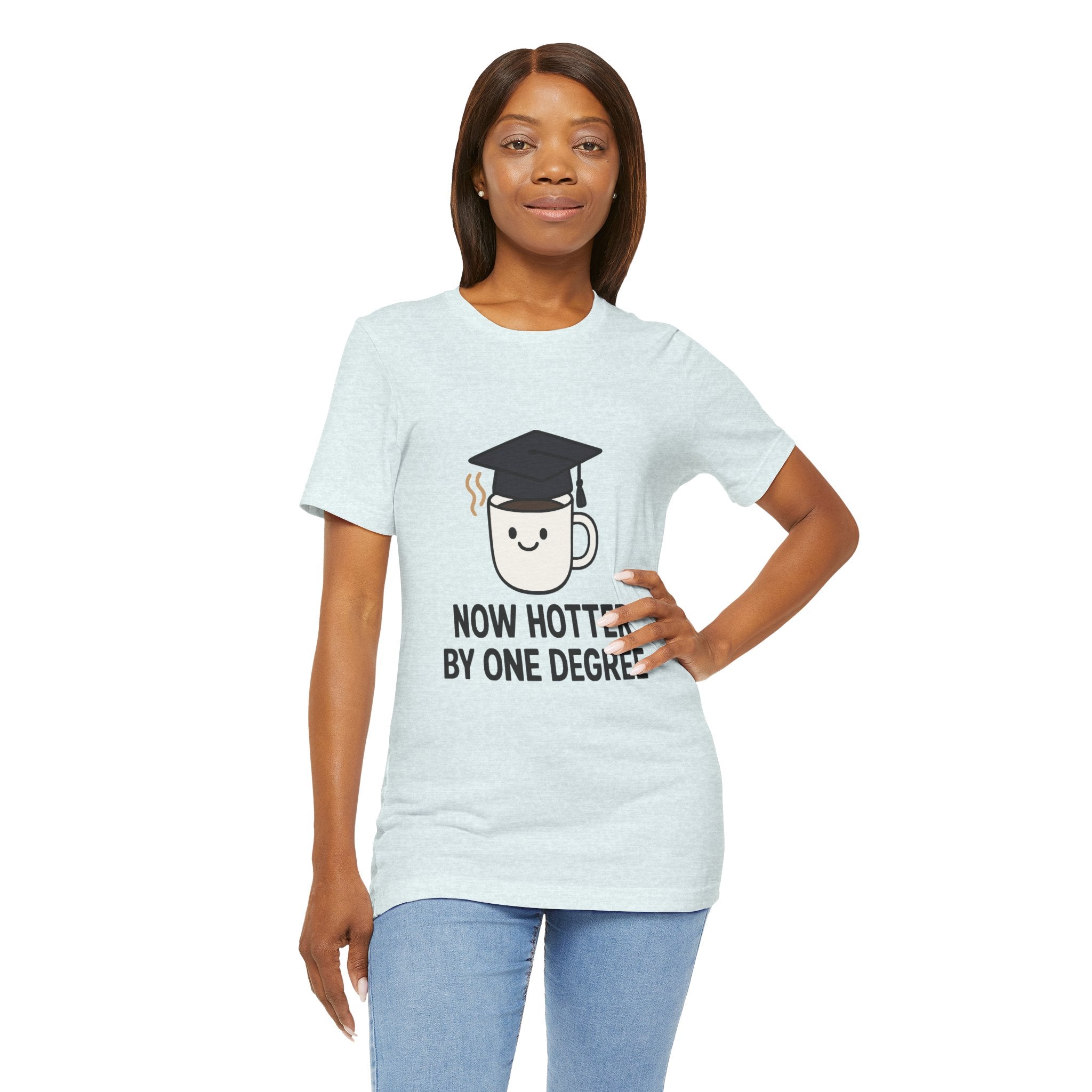 Graduating Quote T-Shirt, Funny Grad Tee, Unisex Jersey Shirt, Sarcastic Graduation Gift, College Humor Top