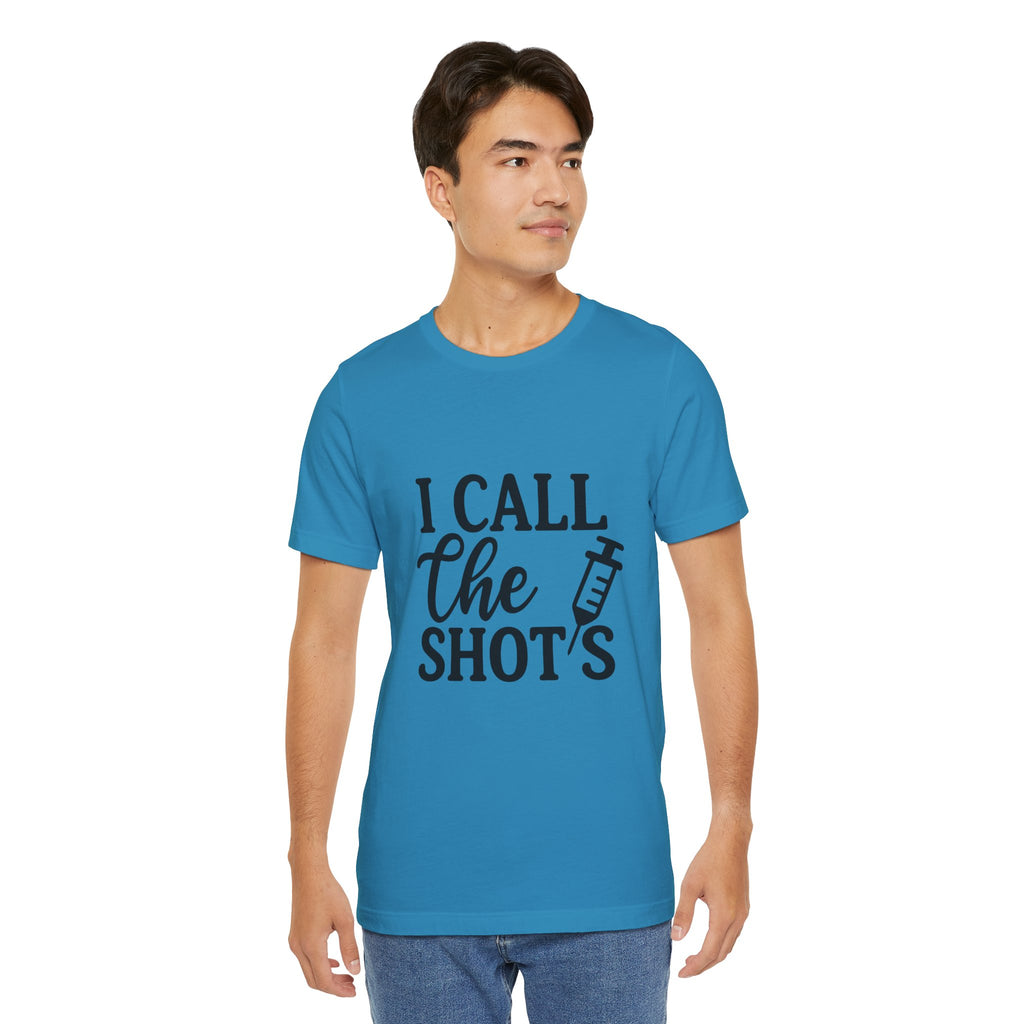 I Call the Shots  Tee, Fun Medical Humor Tee, Gift for Nurses, Healthcare Professional Shirt, Quirky Vaccine Shirt, [...]