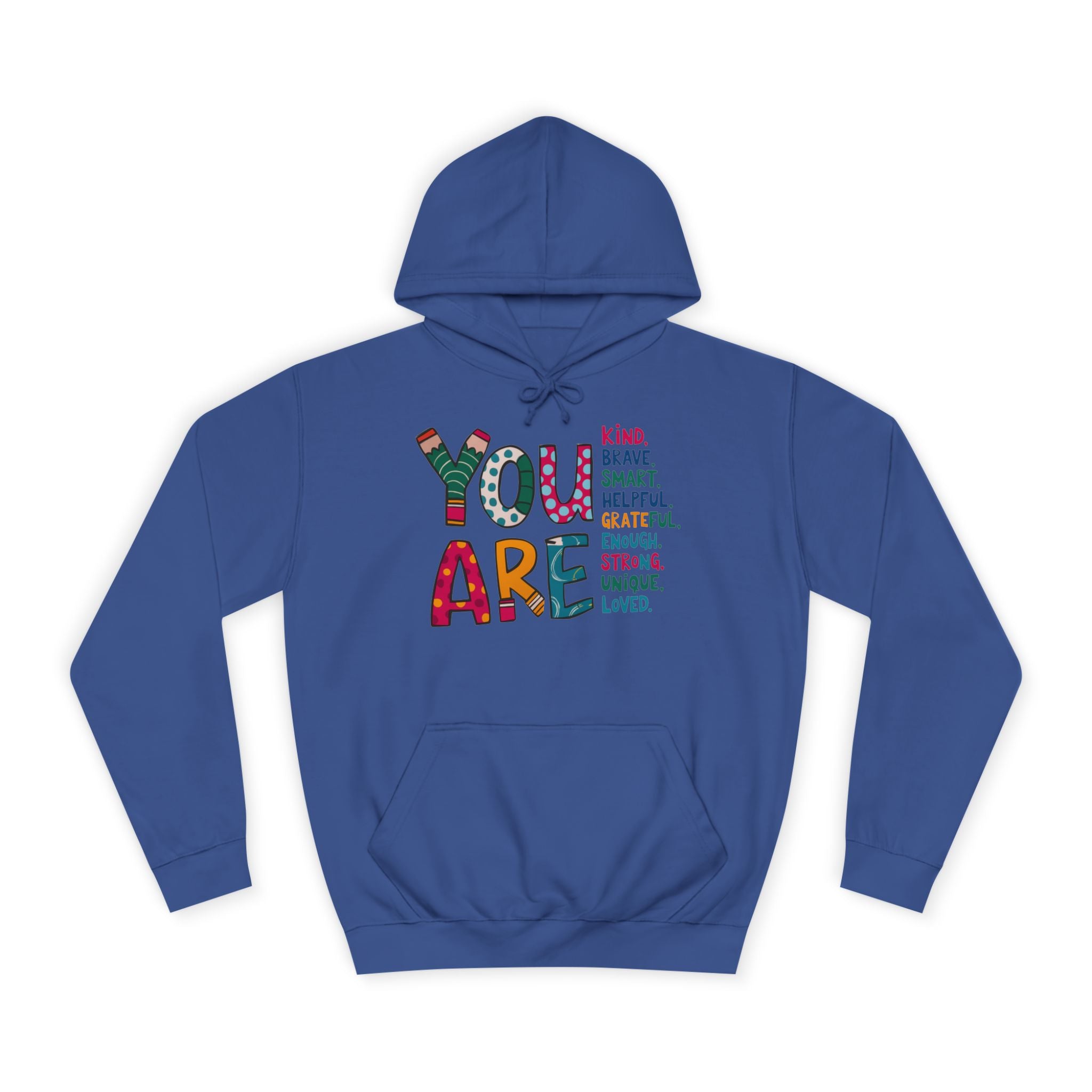 You Are Kind Unisex College Hoodie | Inspirational Sweatshirt, Cozy Gift for Students, Graduation, Self-Love, Positive Affirmation