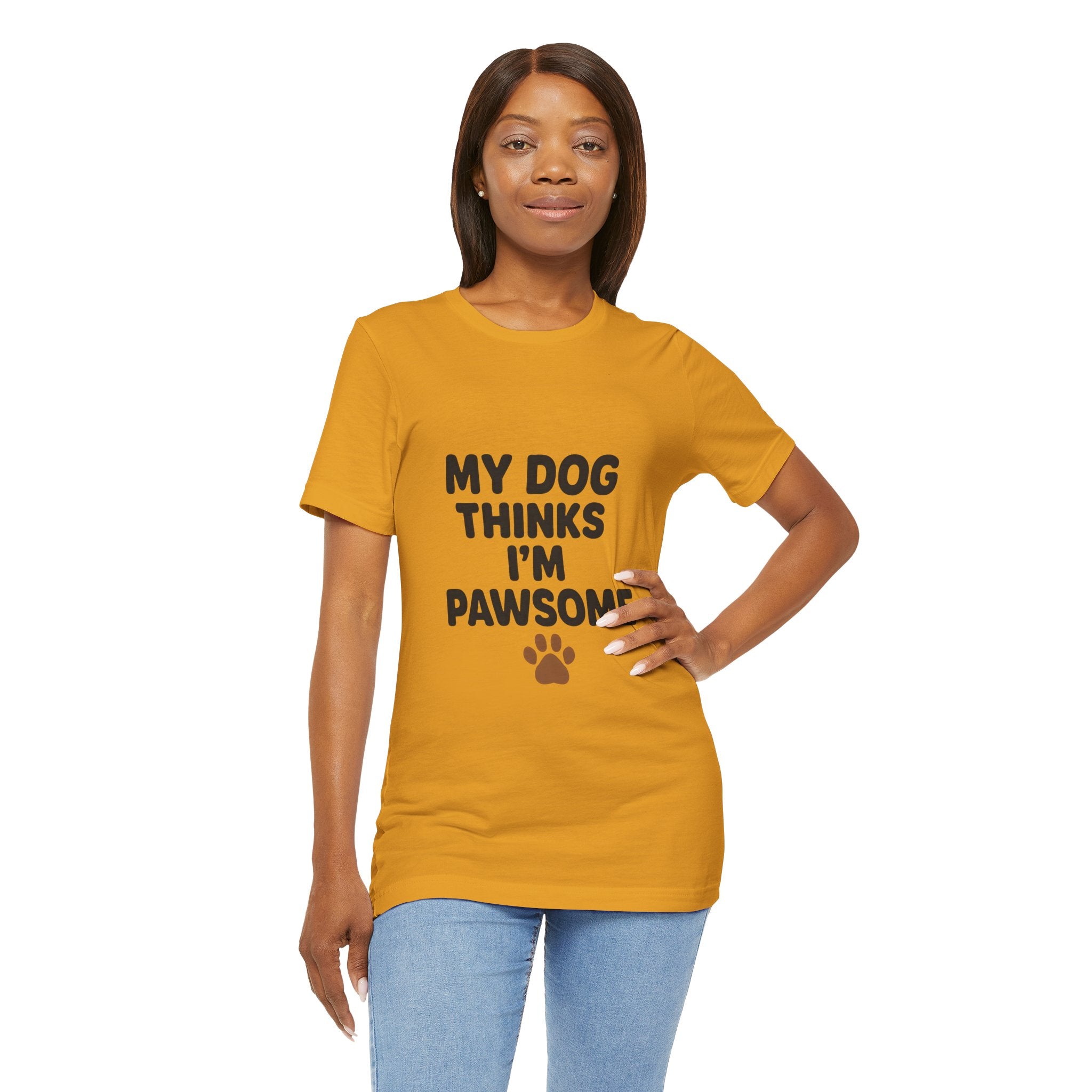 My Dog Thinks I'm Pawsome Unisex Tee, Pet Lover Gift, Dog Mom Shirt, Funny Dog T-Shirt, Cute Canine Apparel, Birthday Gift for Dog Owners